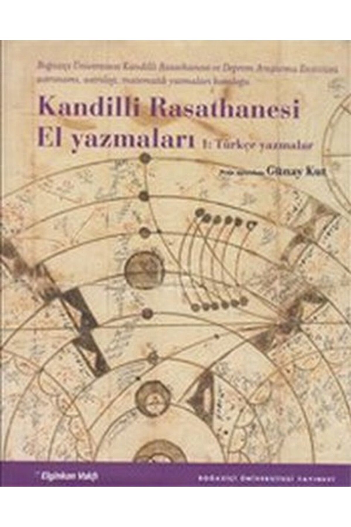 Boğaziçi Yayınları Kandilli Rasathanesi El Yazmaları 1 Türkçe Yazmalar