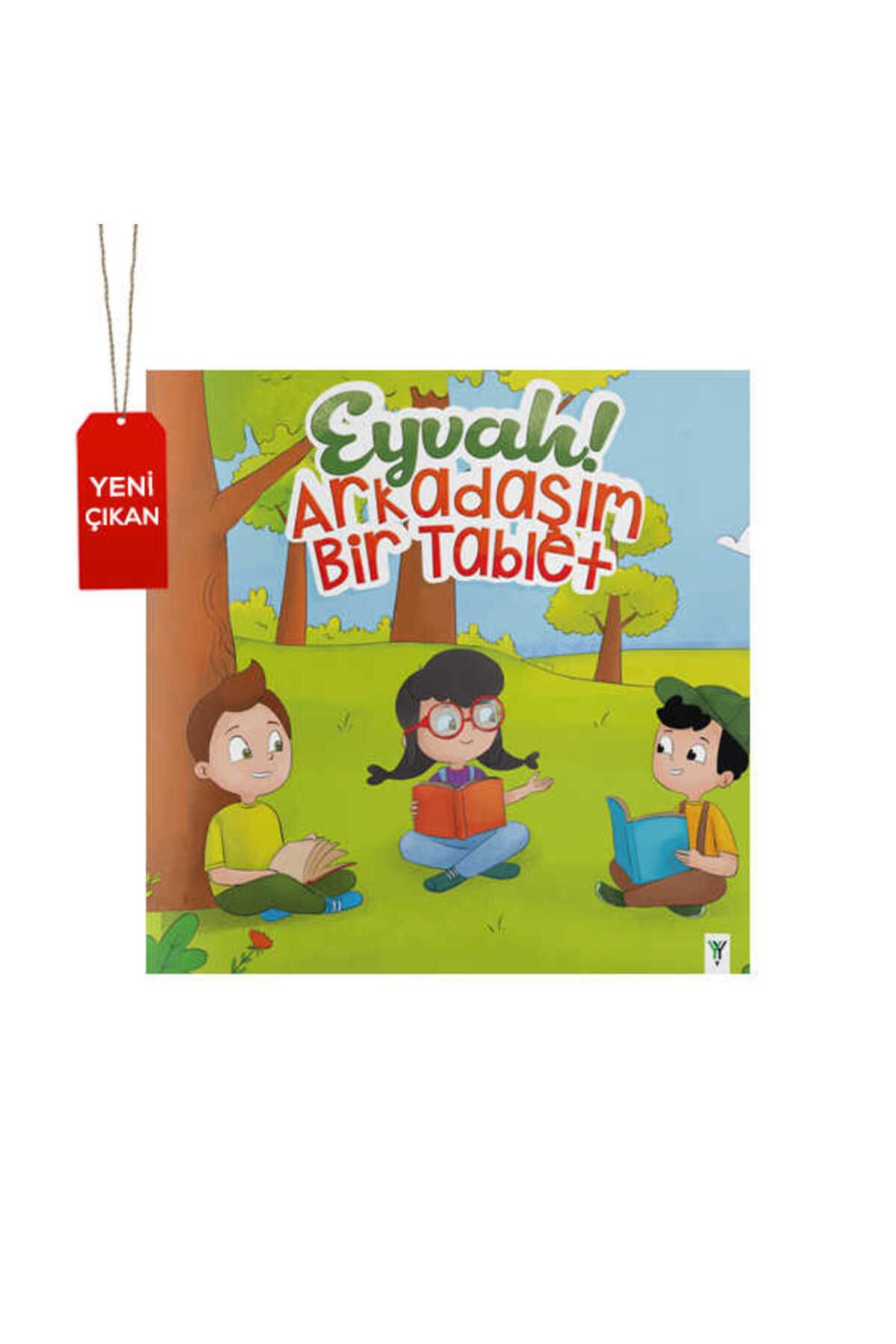 yeşilay yayınları Eyvah ! Arkadaşım Bir Tablet