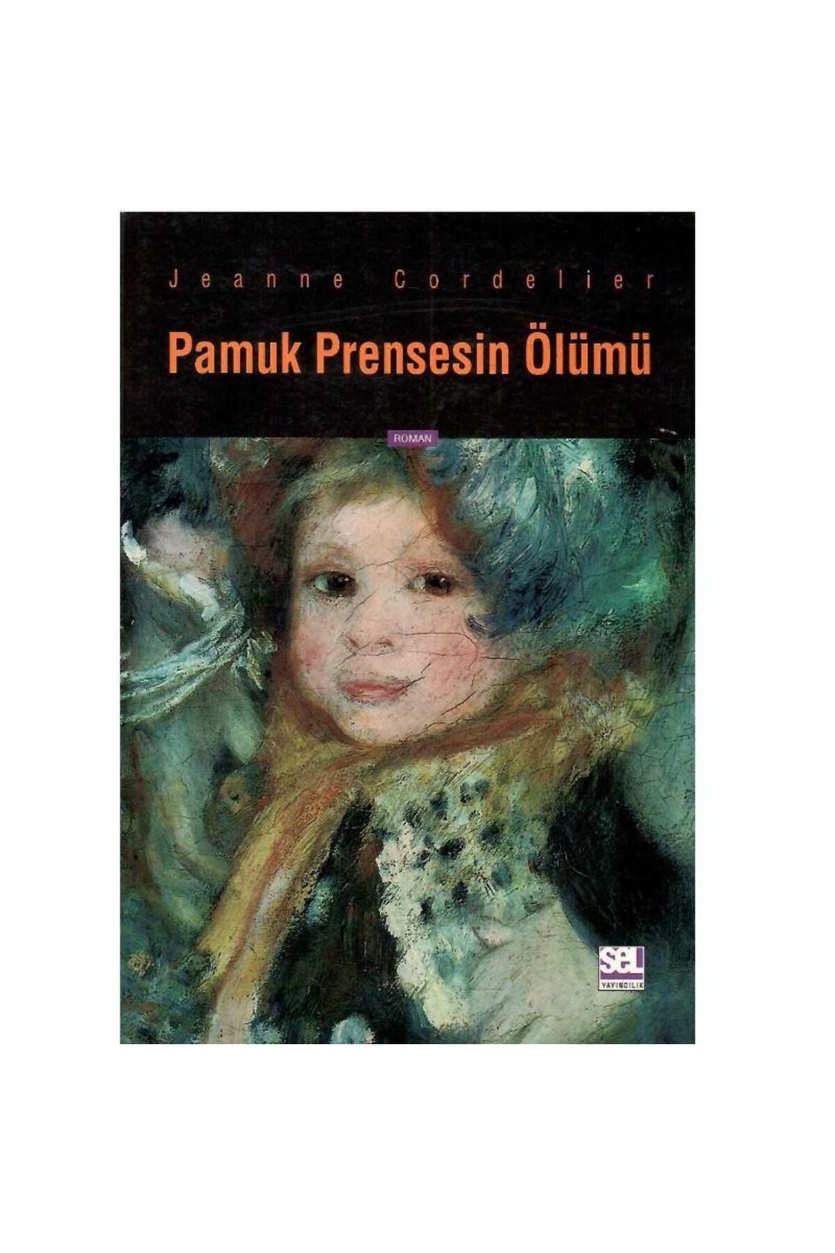 Türk Dil Kurumu Yayınları Pamuk Prensesin Ölümü - Jeanne Cordelier (1.Baskı)
