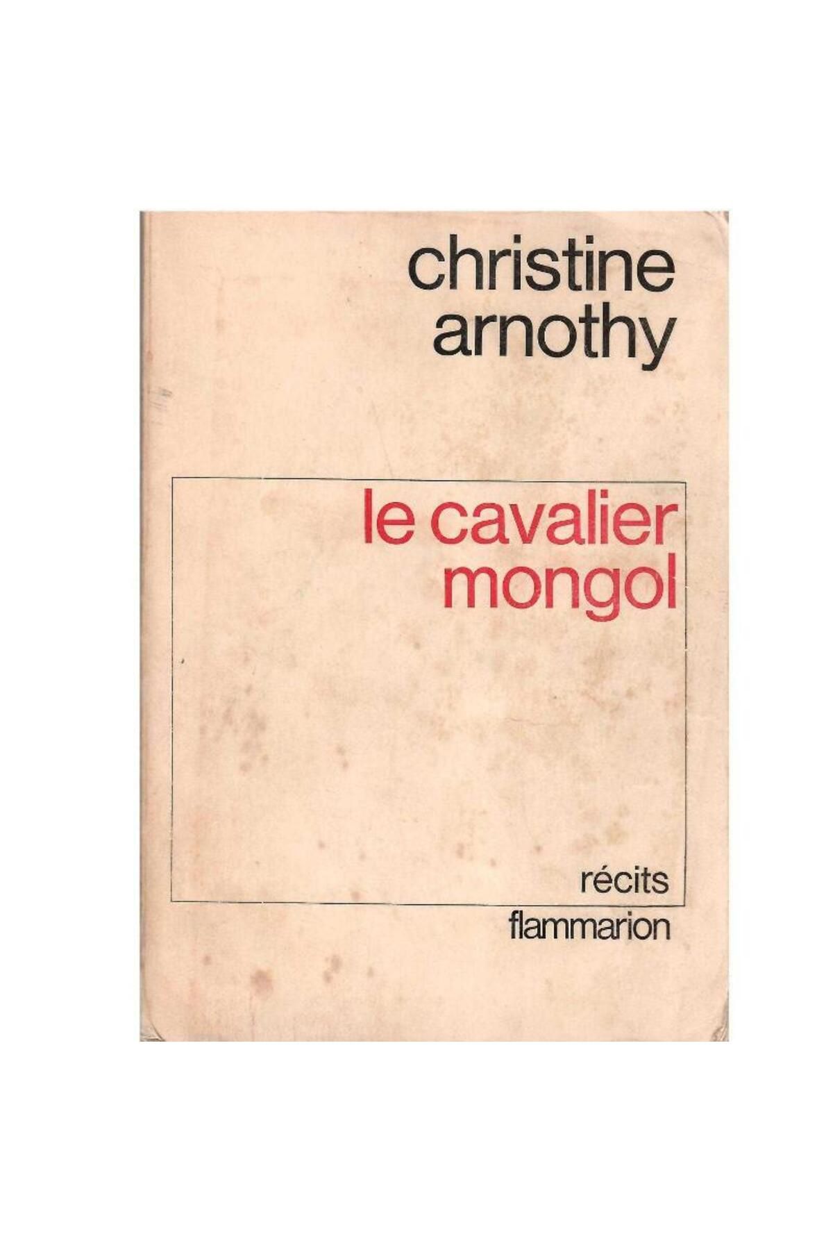 Türk Dil Kurumu Yayınları Le Cavalier Mongol - Christine Arnothy