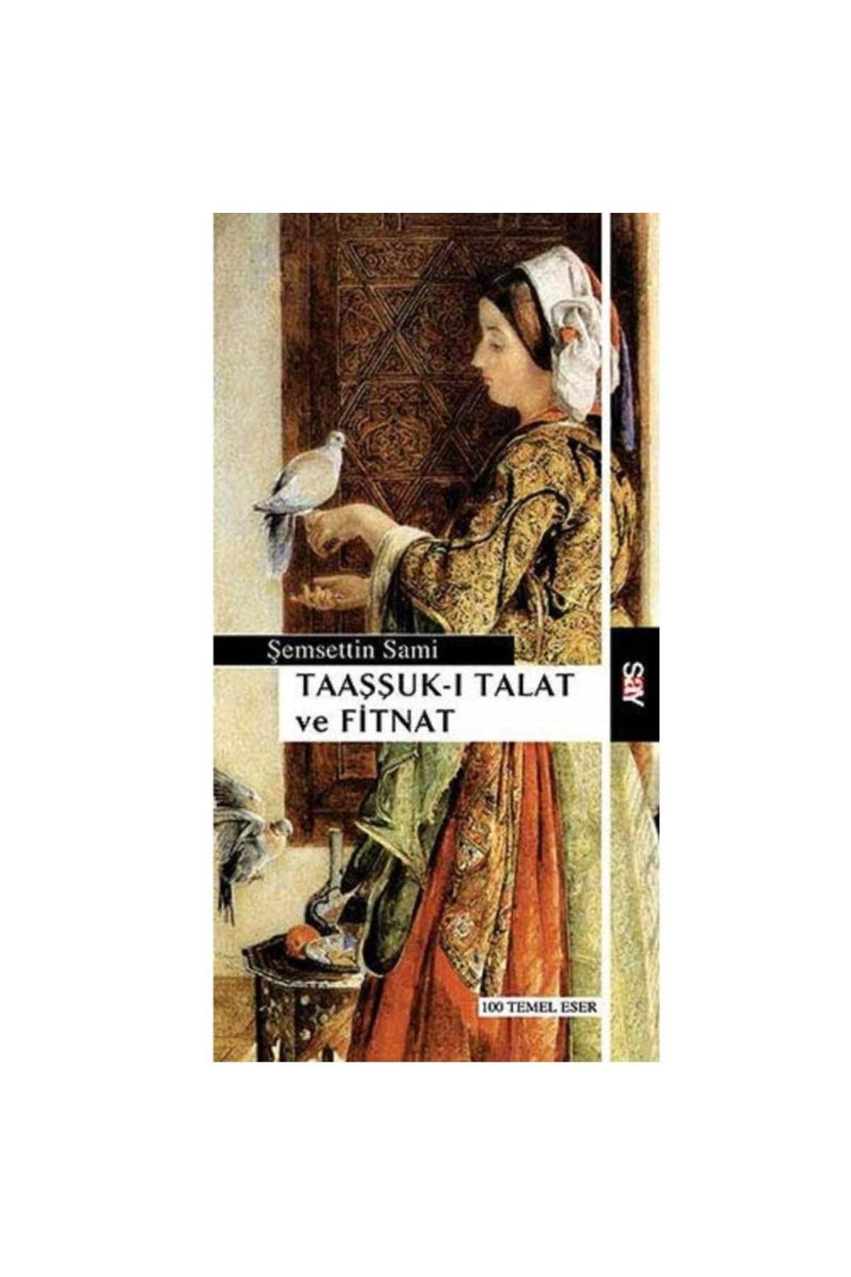 Türk Dil Kurumu Yayınları Taaşşuk-ı Talat ve Fitnat: 100 Temel Eser - Şemseddin Sami