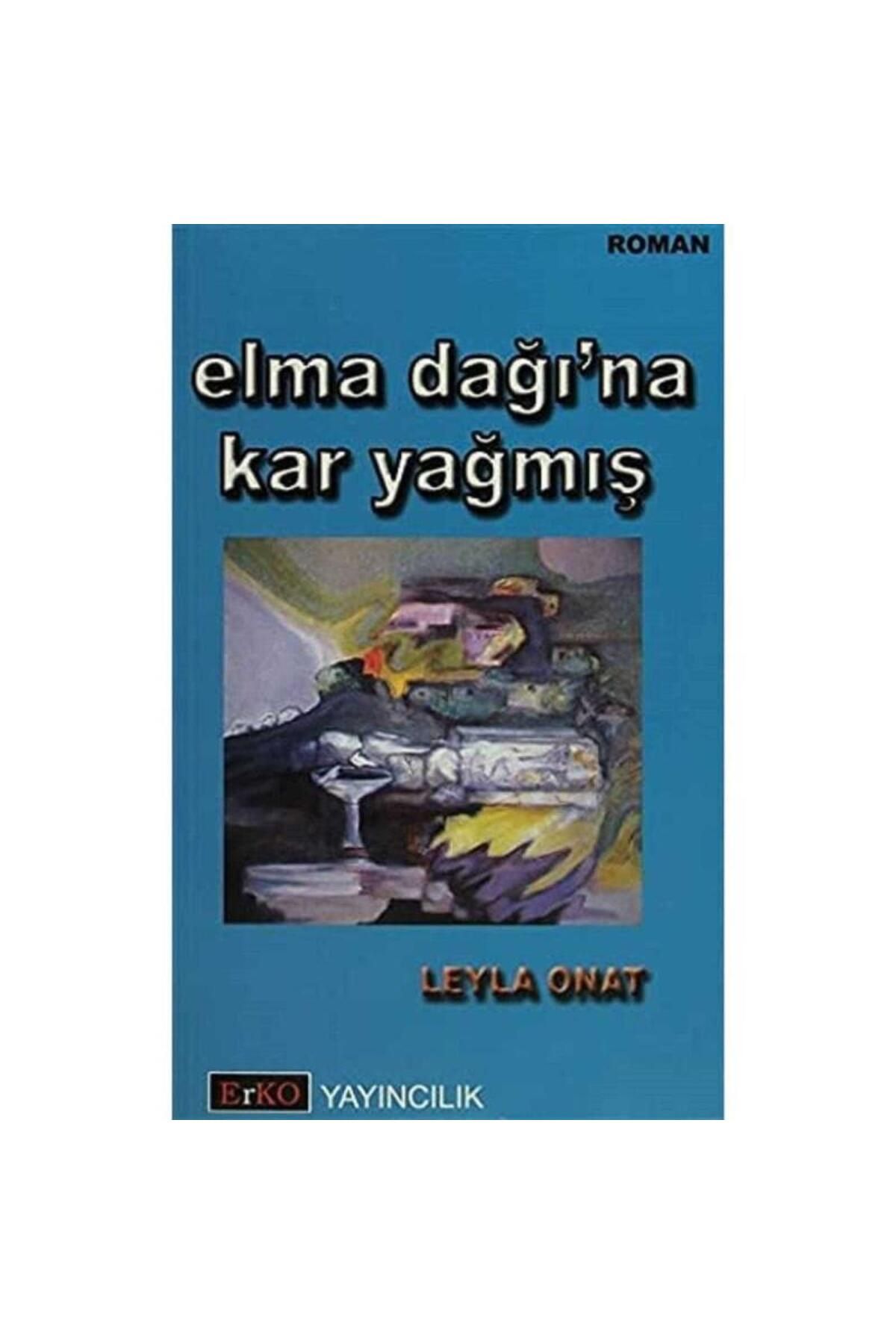 Türk Dil Kurumu Yayınları Elma Dağı'na Kar Yağmış - Leyla Onat (1.Baskı)