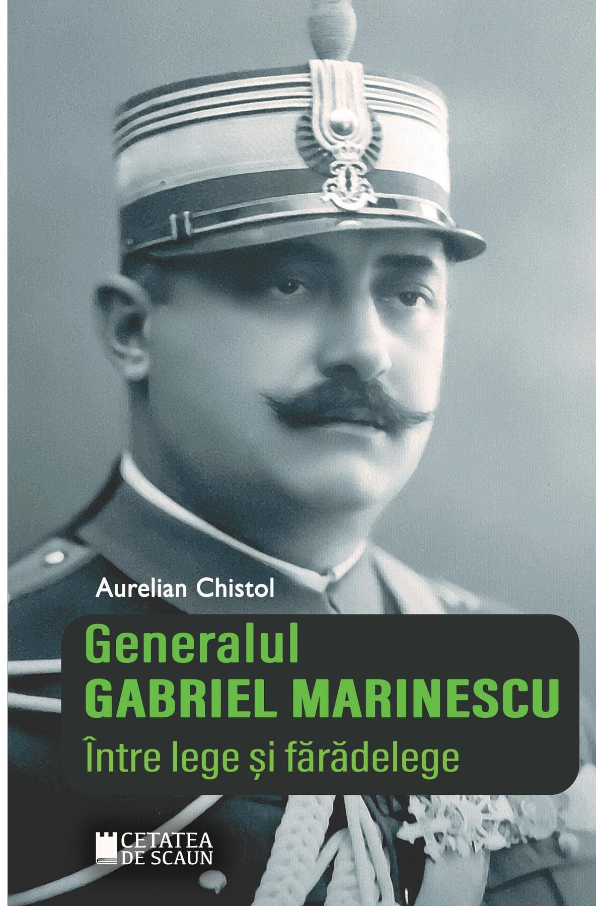 Editura Cetatea de Scaun Generalul Gabriel Marinescu. Intre Lege Si Faradel - One Size