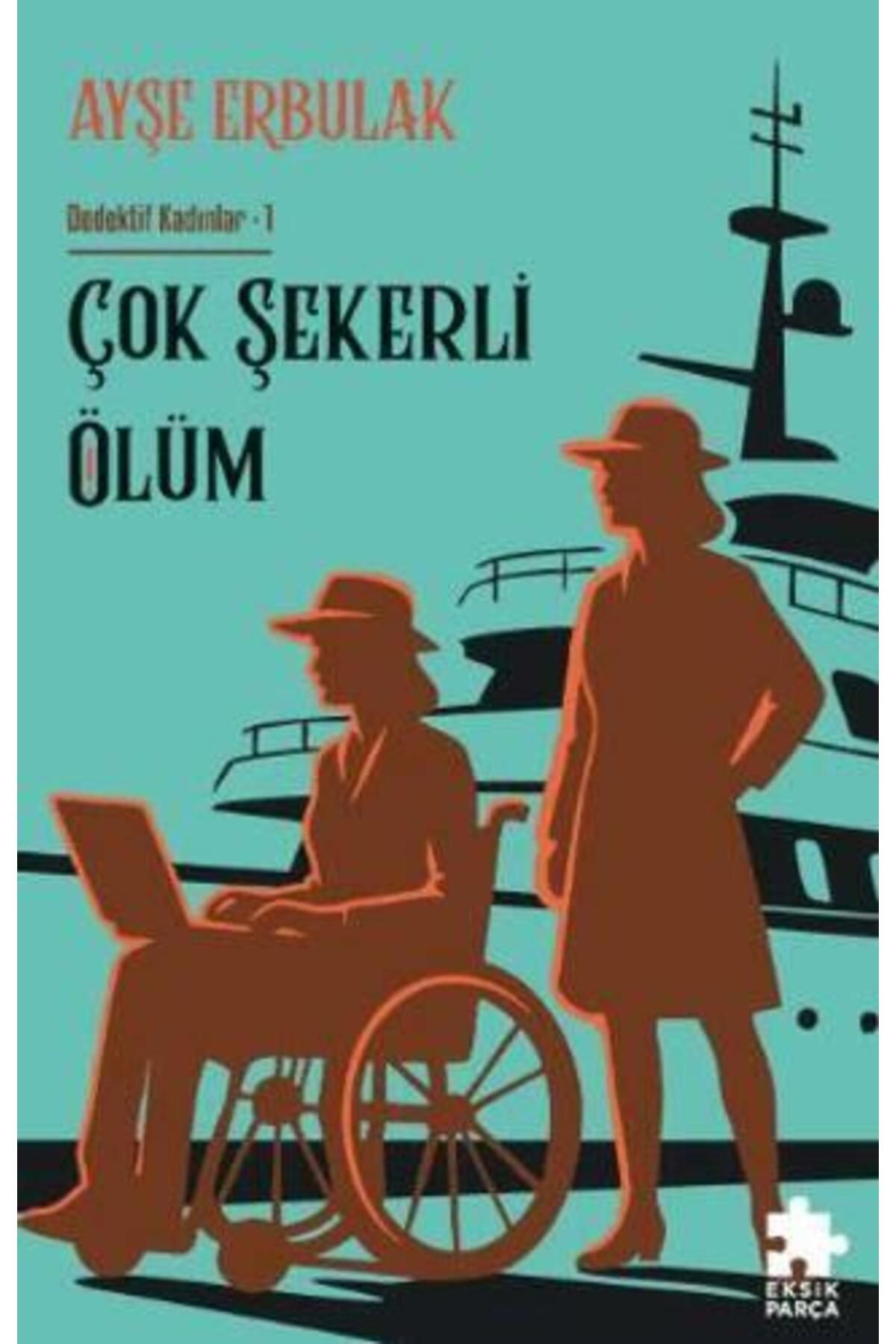 Eksik Parça Yayınları Çok Şekerli Ölüm