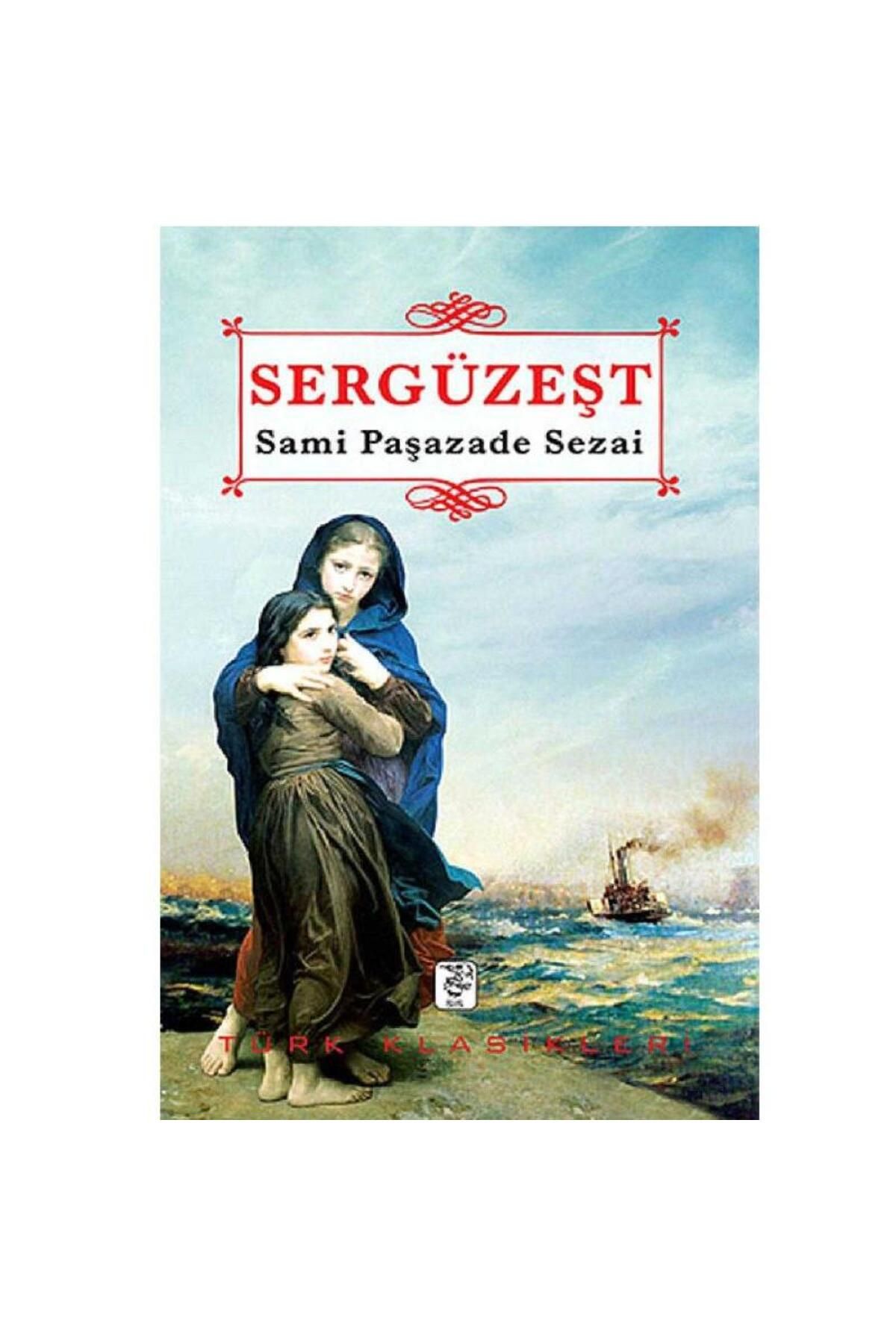 Türk Dil Kurumu Yayınları Sergüzeşt - Sami Paşazade Sezai