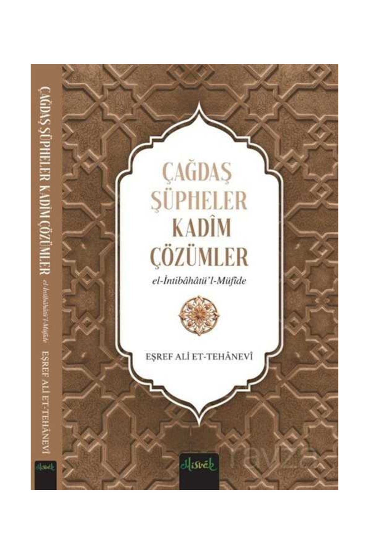 Misvak Neşriyat Yayınevi Çağdaş Şüpheler, Kadim Çözümler (İntibahatü’l Müfide Tercümesi)