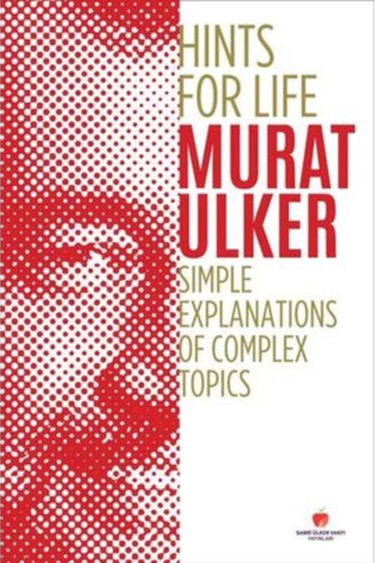 Sabri Ülker Vakfı Yayınları Hints For Life - Simple Explanations of Complex Topics (İngilizce Kitap)