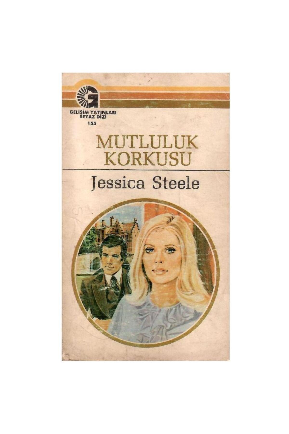 Türk Dil Kurumu Yayınları Beyaz Dizi - Mutluluk Korkusu - Jessica Steele (1.Baskı)