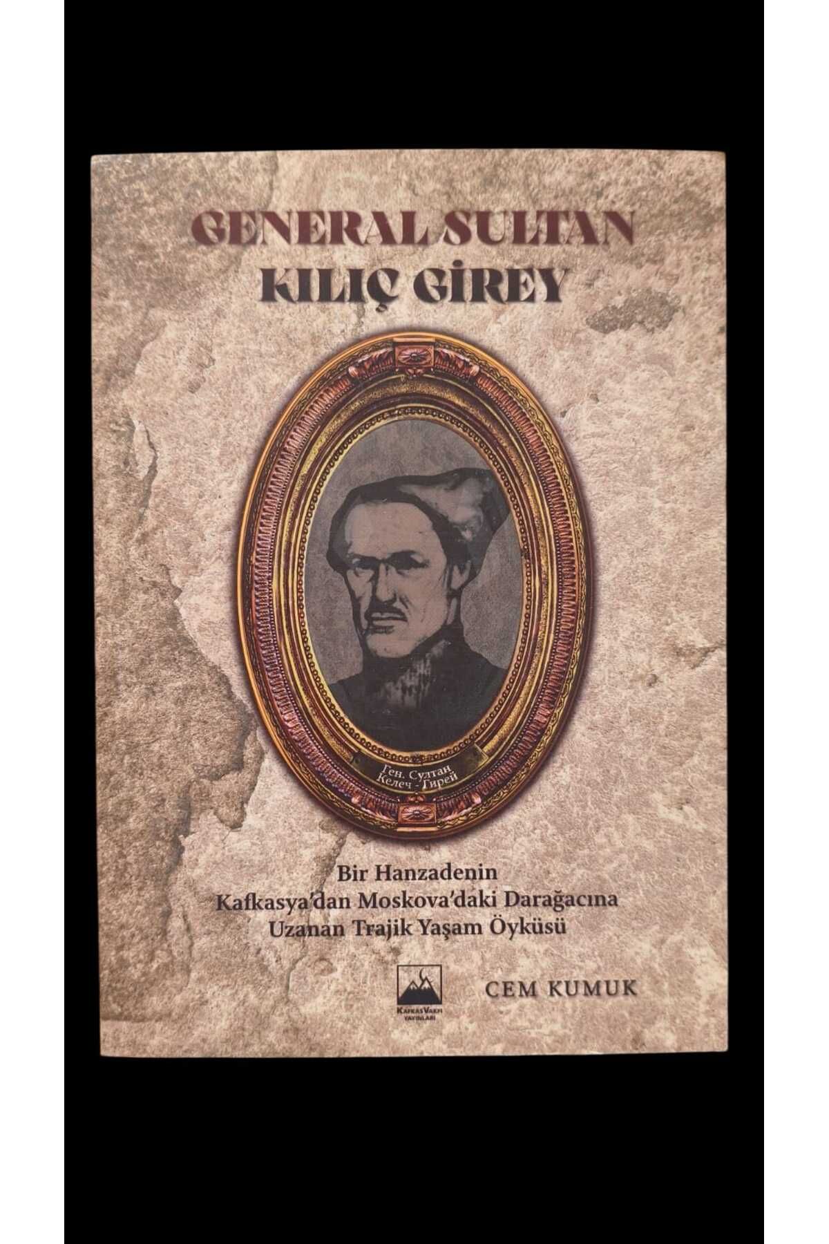 Kafkas Vakfı Yayınları General Sultan Kılıç Girey