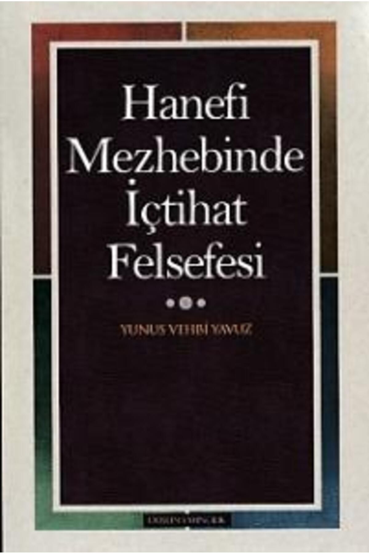 Düşün Yayıncılık Hanefi Mezhebinde İçtihat Felsefesi