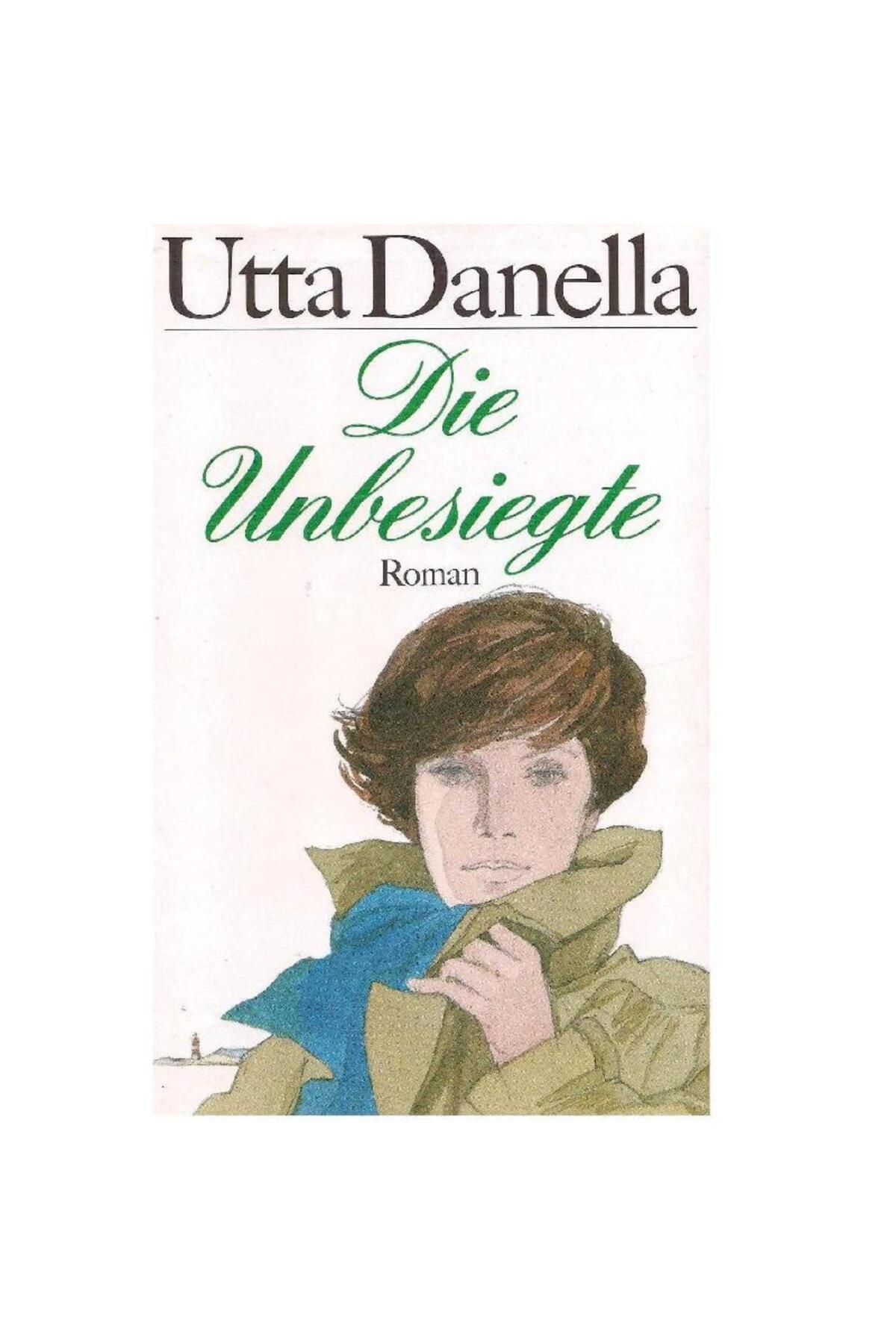 Türk Dil Kurumu Yayınları Die Unbesiegte. (German) Hardcover Utta Danella (Author)