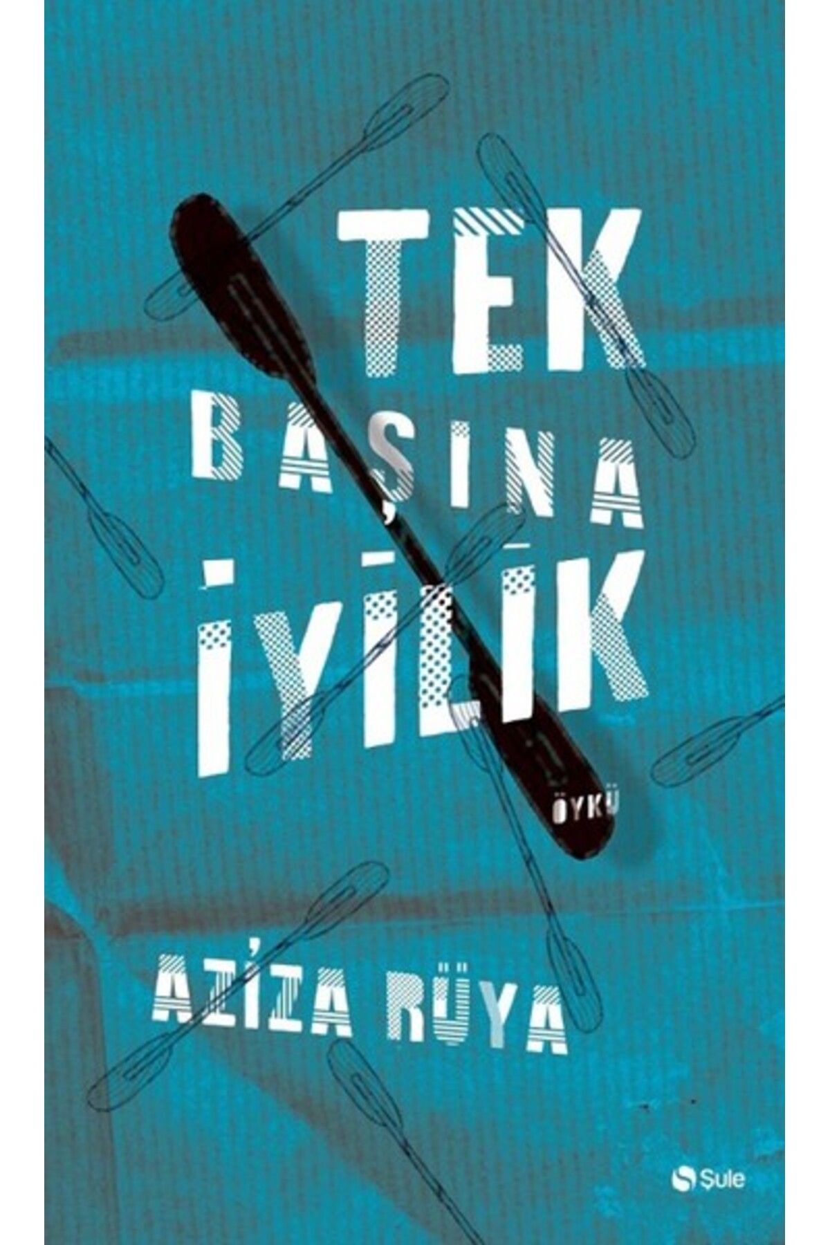 Şule Yayınları Tek Başına İyilik