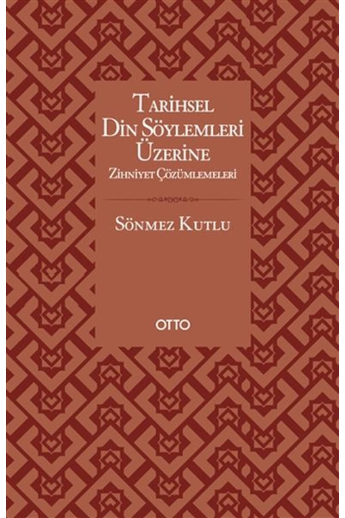 Otto Yayınları Tarihsel Din Söylemleri Üzerine Zihniyet Çözümlemeleri