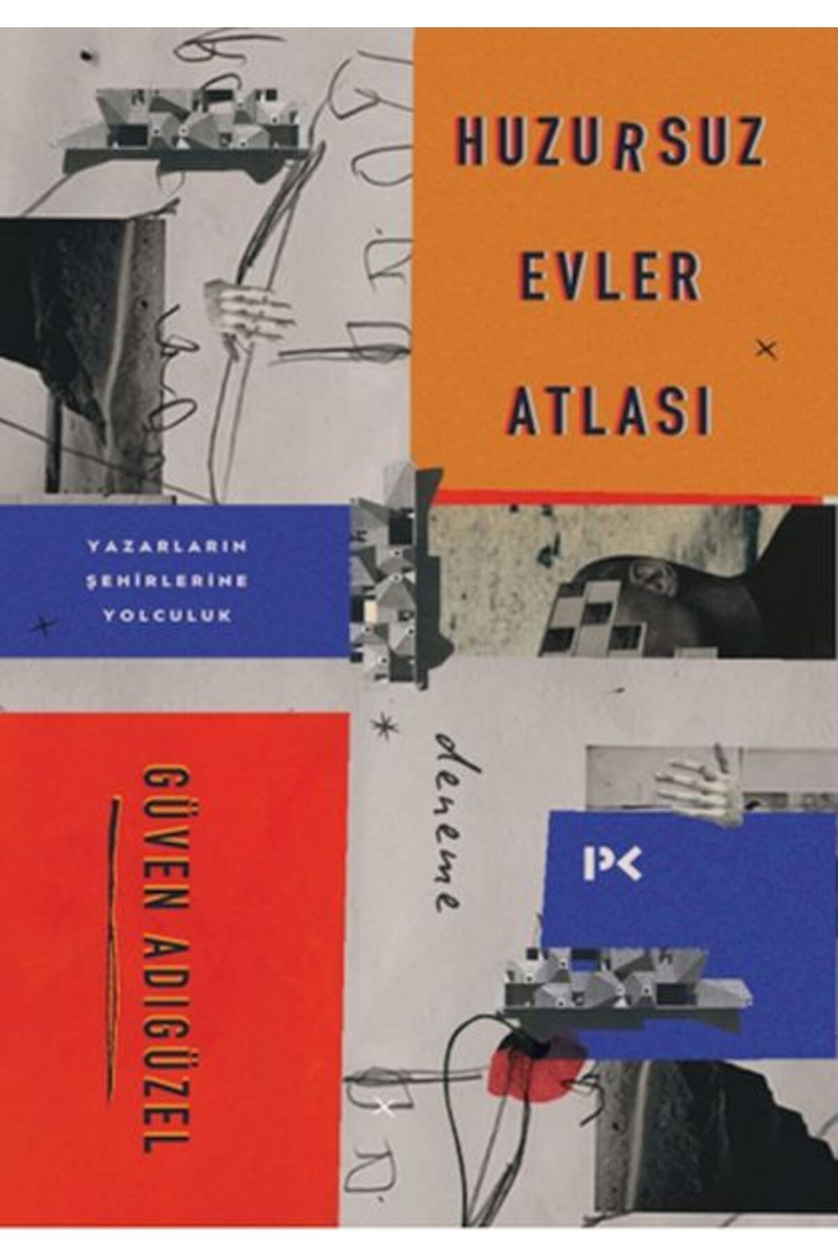 Profil Kitap Huzursuz Evler Atlası: Yazarların Şehirlerine Yolculuk