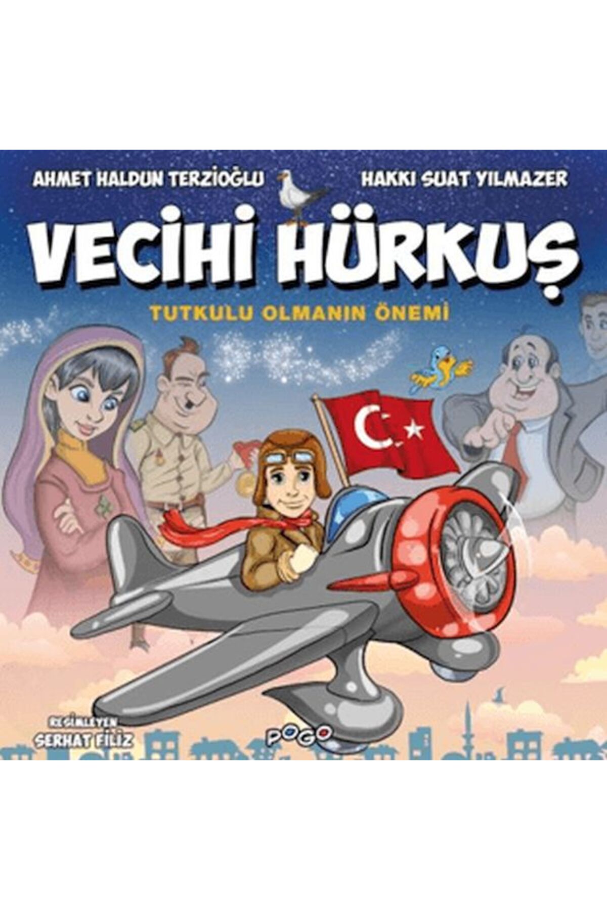 Pogo Çocuk Vecihi Hürkuş - Tutkulu Olmanın Önemi
