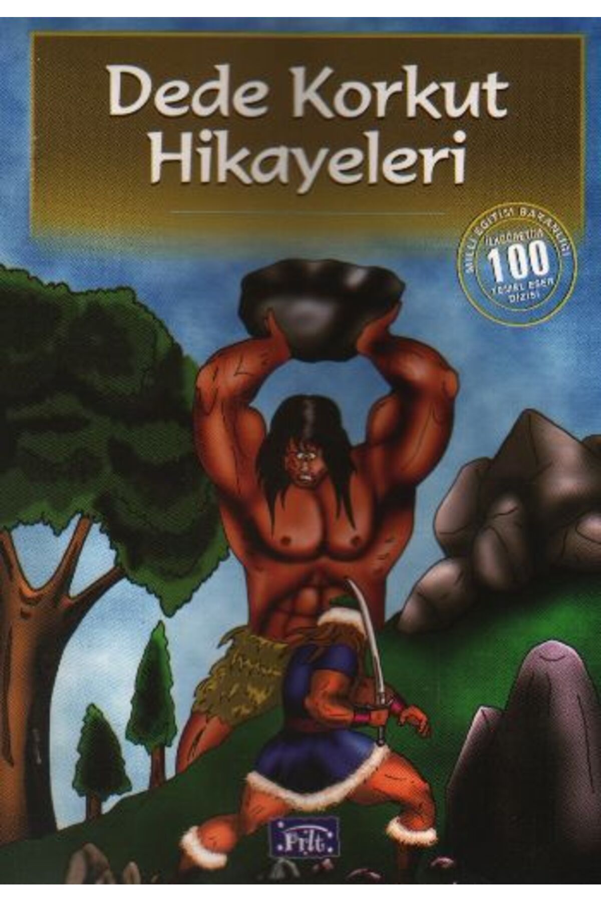 Parıltı Yayınları Dede Korkut Hikayeleri (100 Temel Eser - İlköğretim)