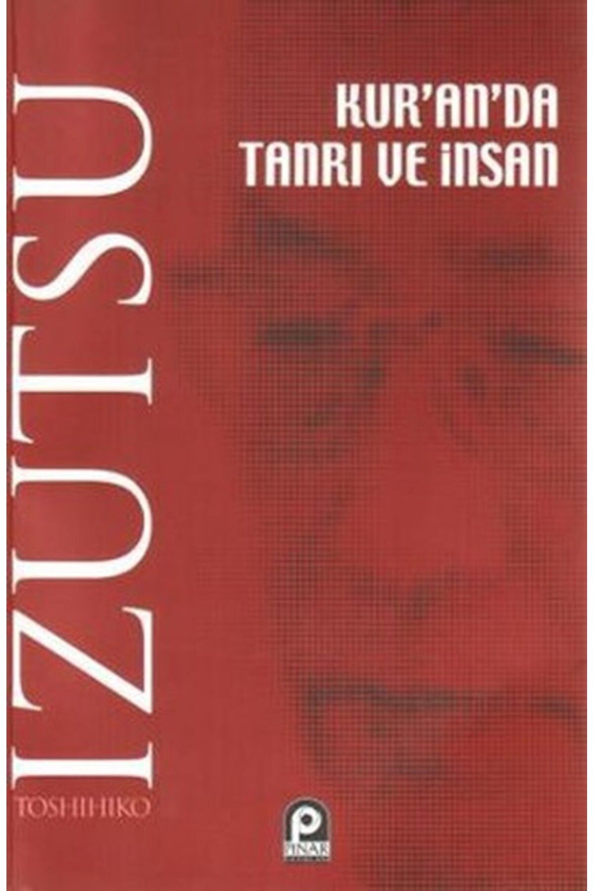 Pınar Yayınları Kur'an'da Tanrı ve İnsan