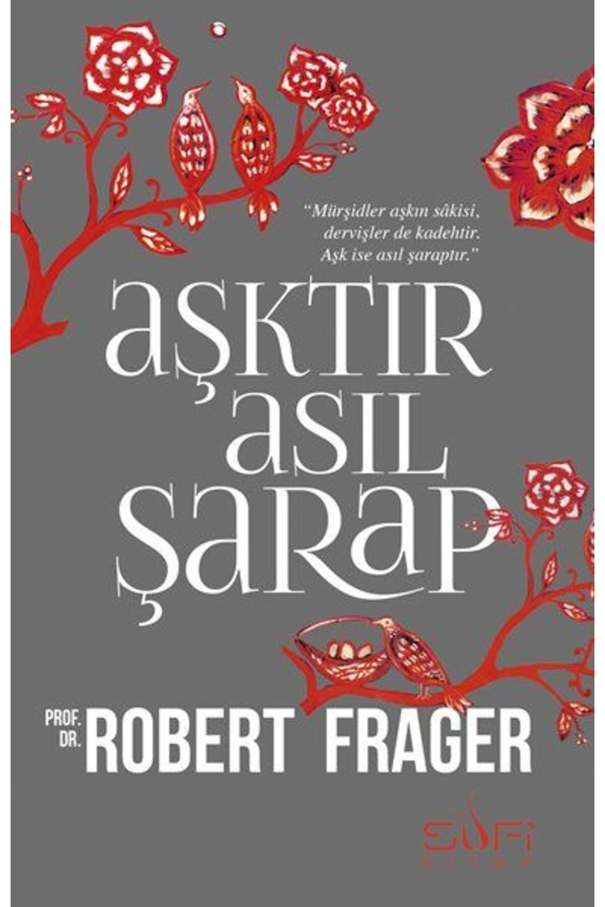 Sufi Kitap Aşktır Asıl Şarap