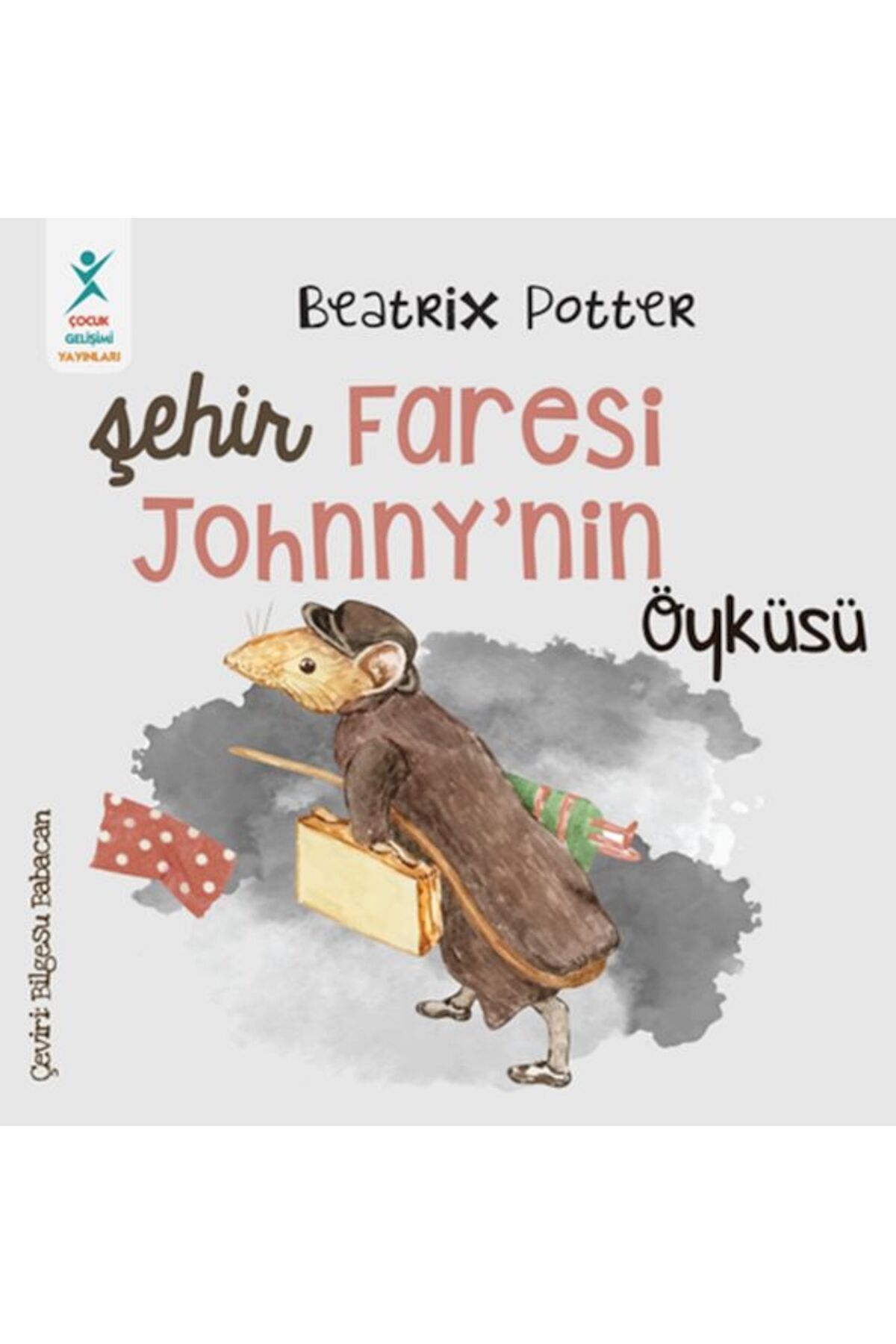 ÇOCUK GELİŞİMİ YAYINLARI Şehir Faresi Johnny’nin Öyküsü