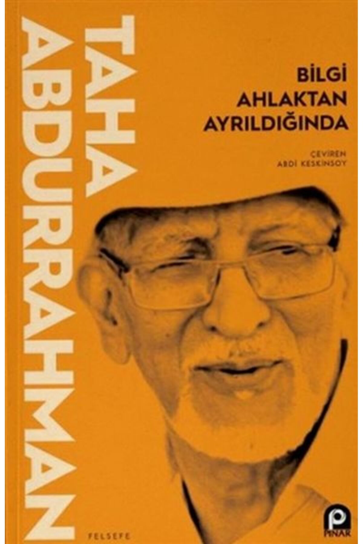 Pınar Yayınları Bilgi Ahlaktan Ayrıldığında