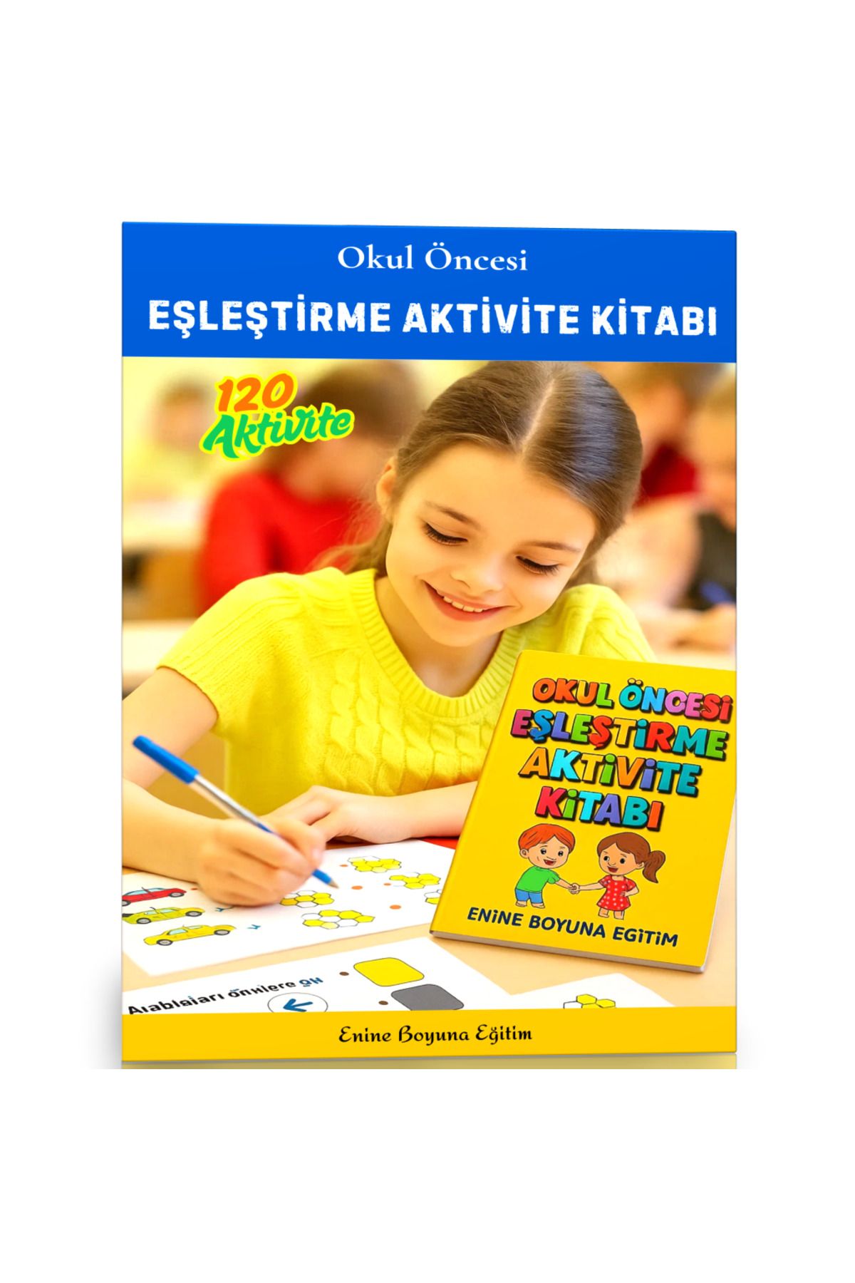 Enine Boyuna Eğitim Okul Öncesi Eşleştirme Aktivite Kitabı (120 Seçilmiş Etkinlik)