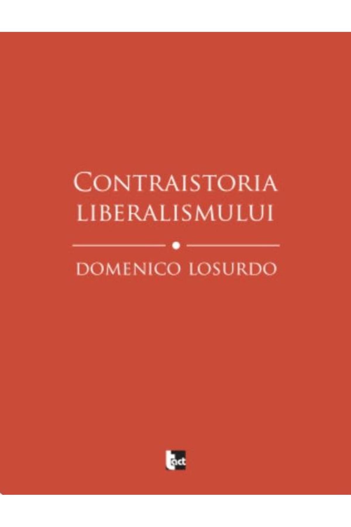 Editura Tact-The Counter-History of Liberalism, Domenico Losurdo 1