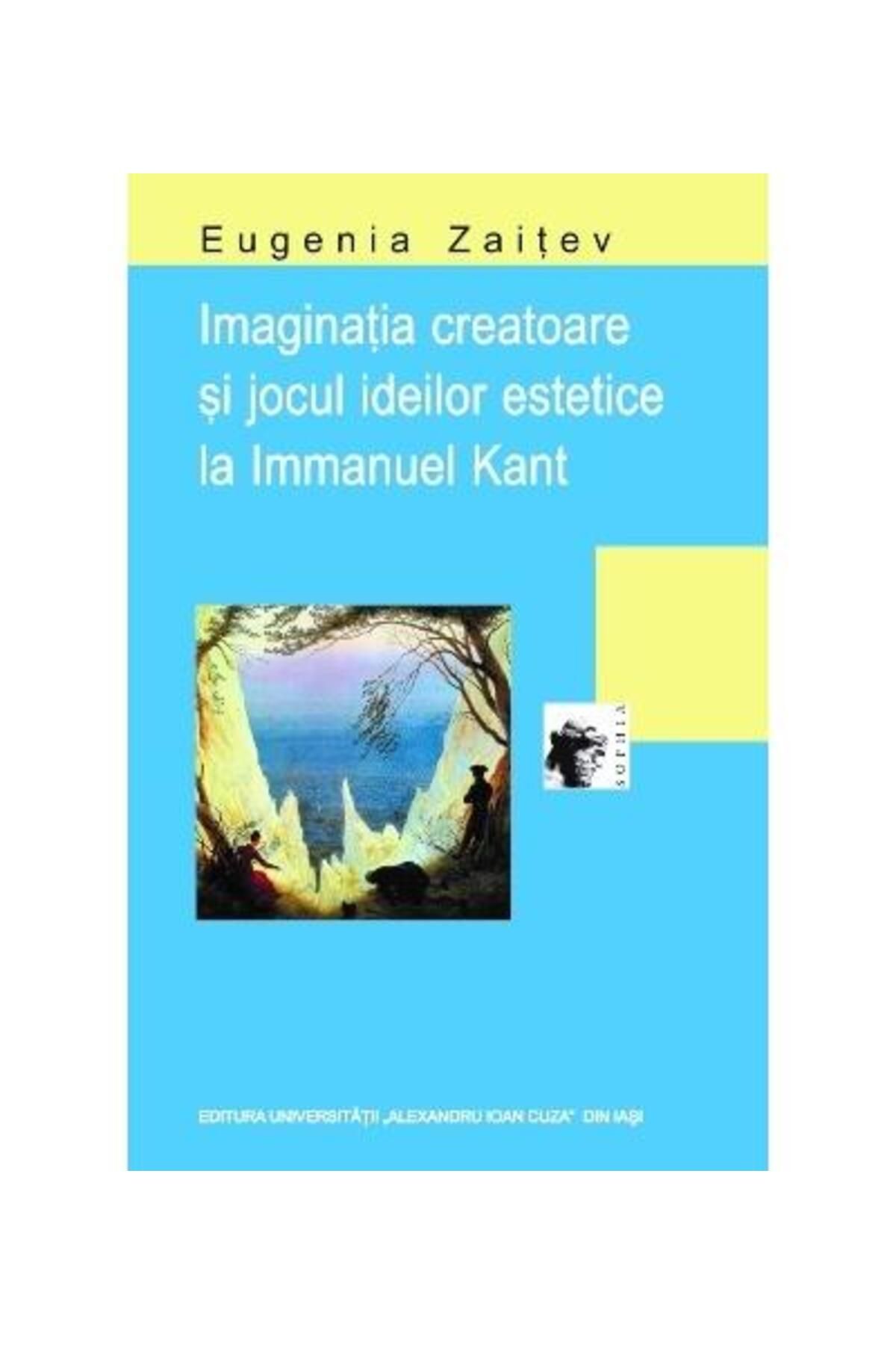 Editura Universitatii Alexandru Ioan Cuza Iasi Imaginatia Creatoare Si Jocul Ideilor Estetice La - One Size