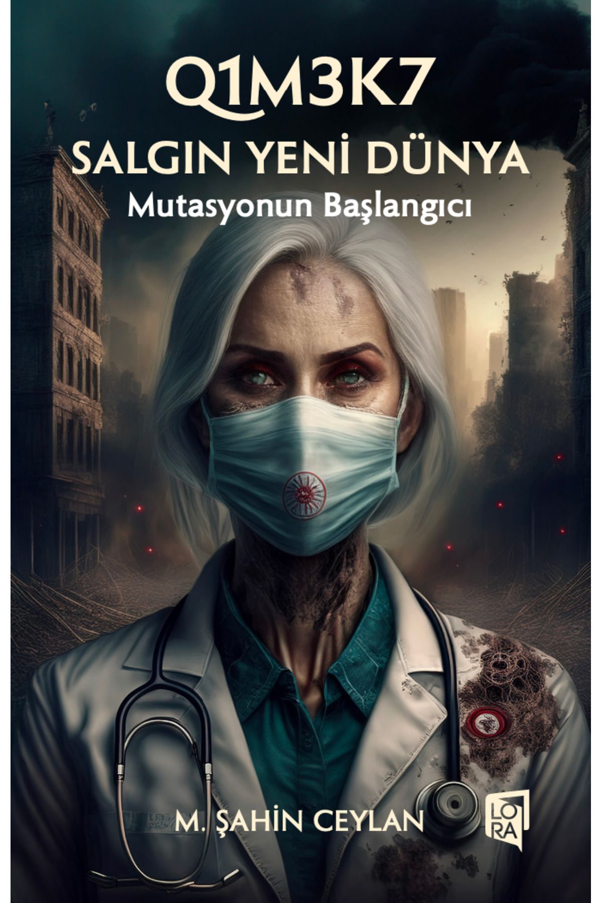 Lora Yayıncılık M. Şahin Ceylan - Q1M3K7 Salgın Yeni Dünya