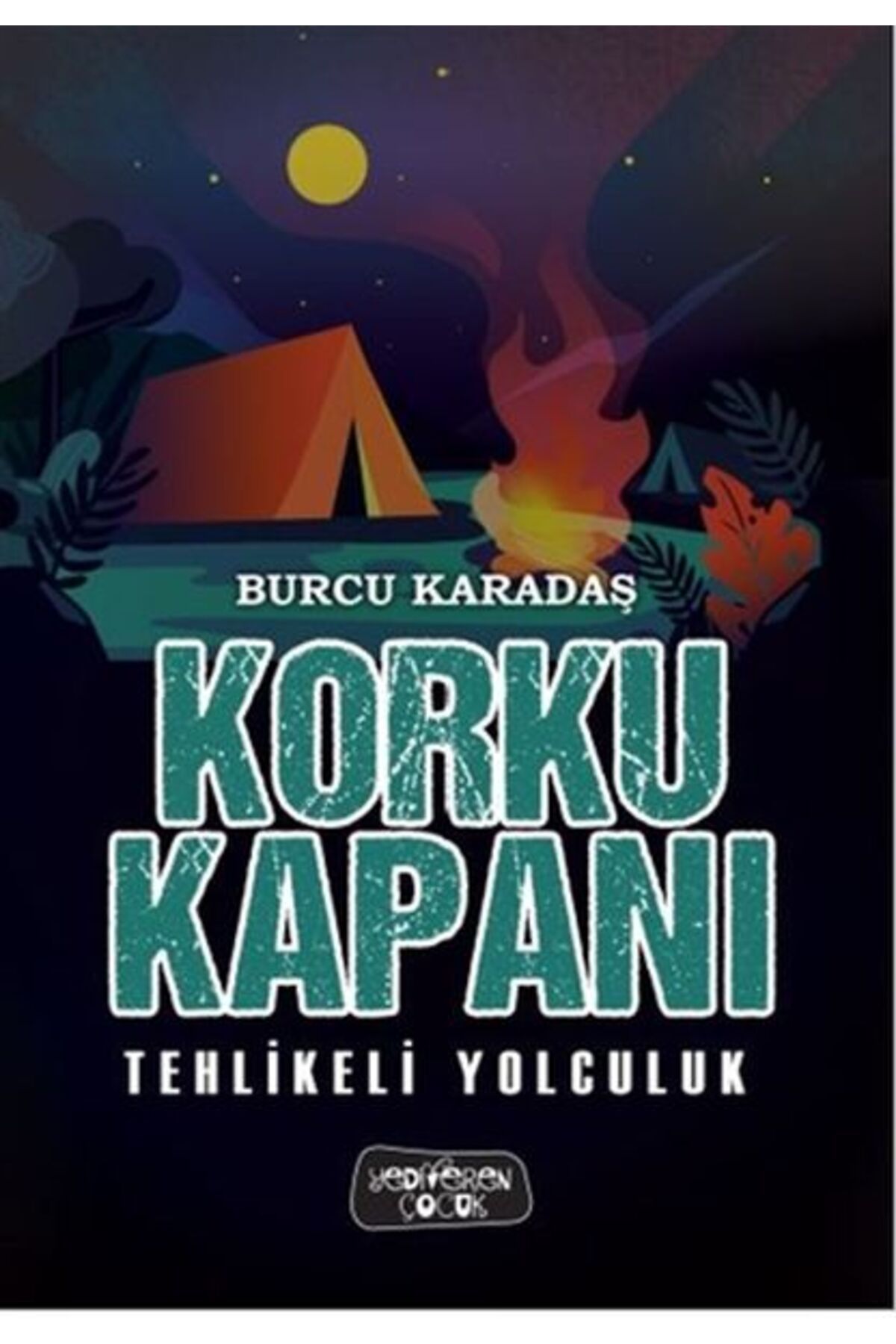 Yedi Yayınları Korku Kapanı-Tehlikeli Yolculuk (Ciltli)
