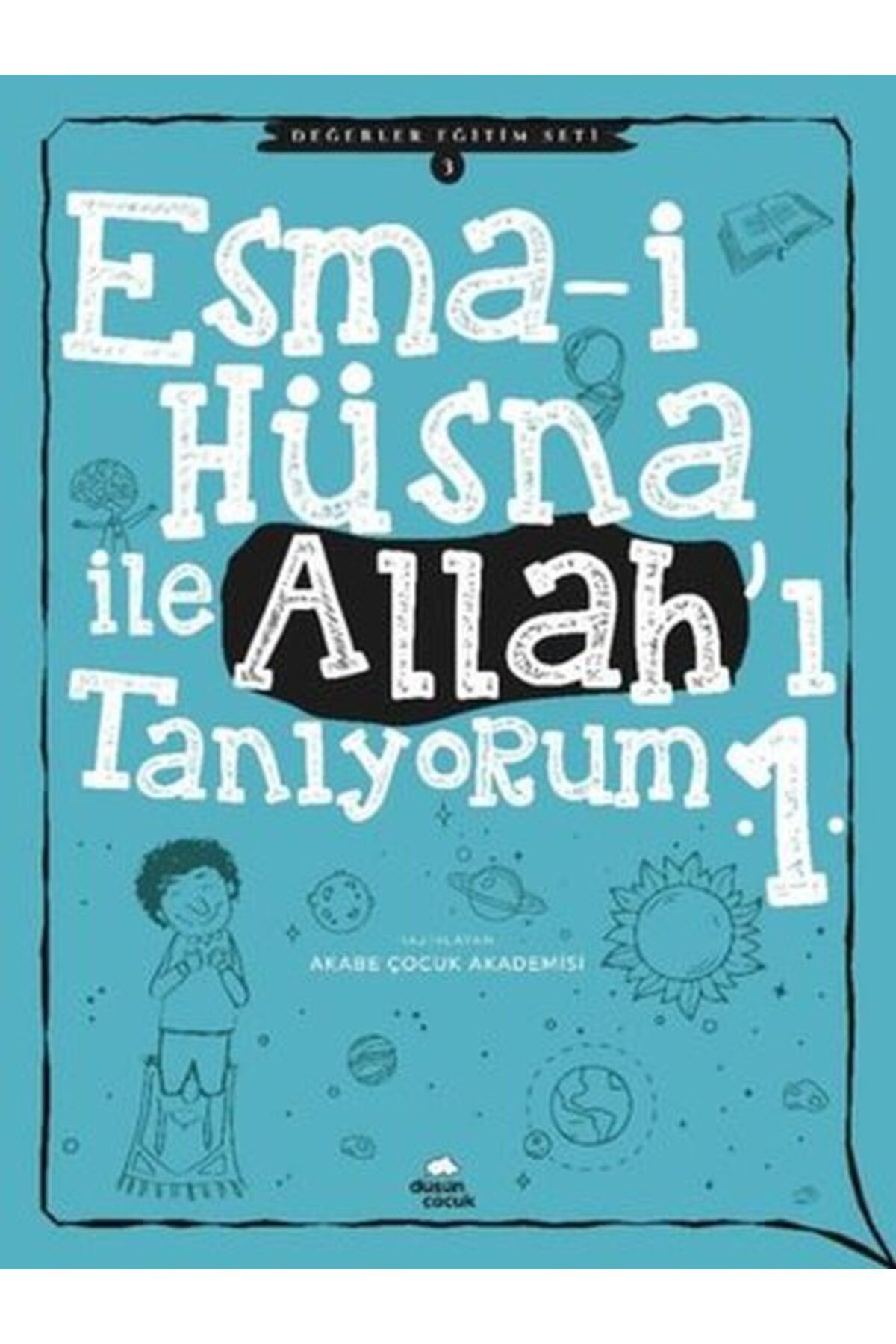 Düşün Yayıncılık Esma-i Hüsna İle Allah'ı Tanıyorum 1 - Değerler Eğitimi Seti 3