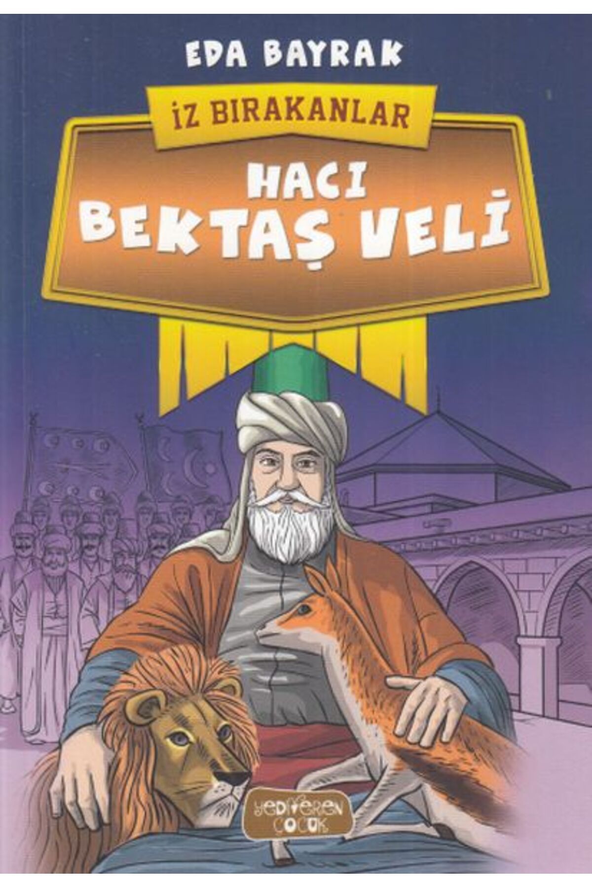 Yedi Yayınları Hacı Bektaş Veli - İz Bırakanlar