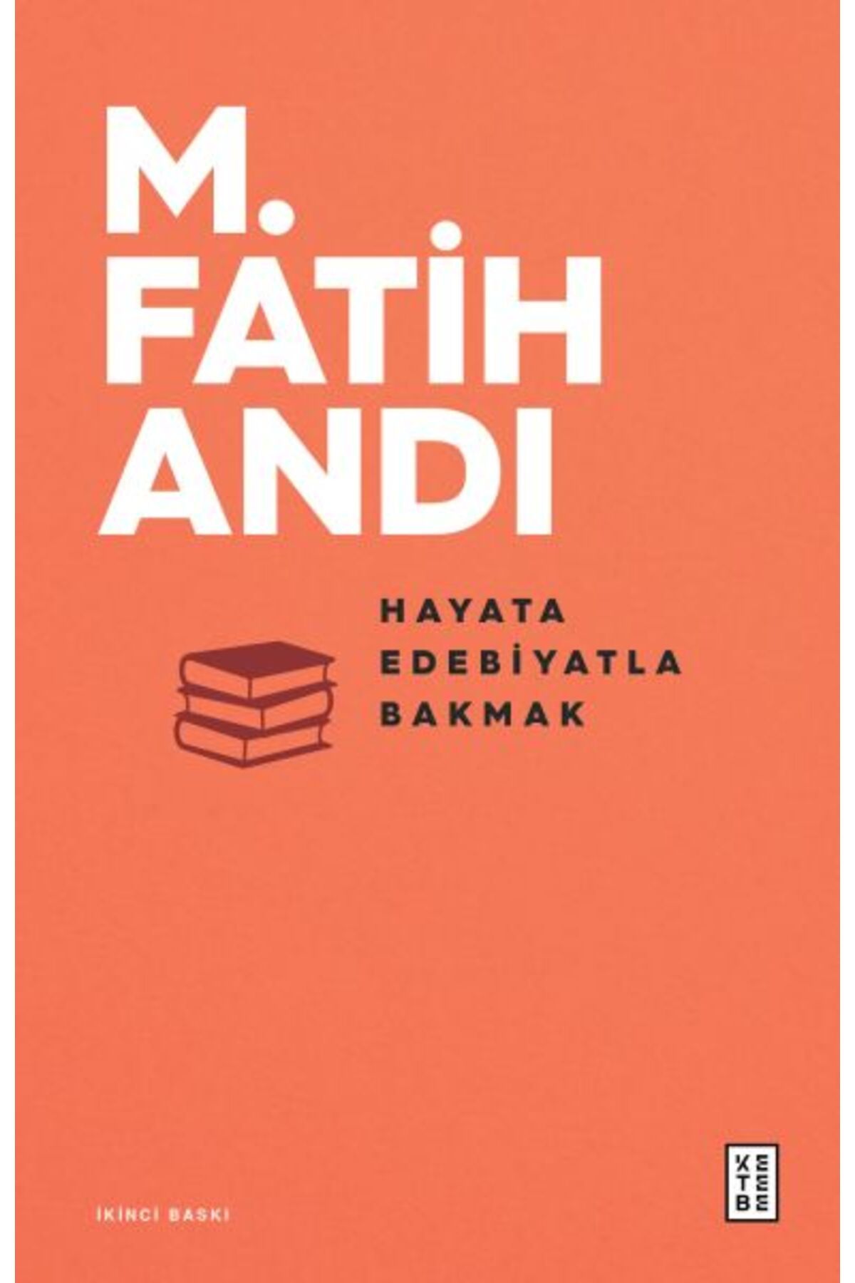 Ketebe Yayınları Hayata Edebiyatla Bakmak