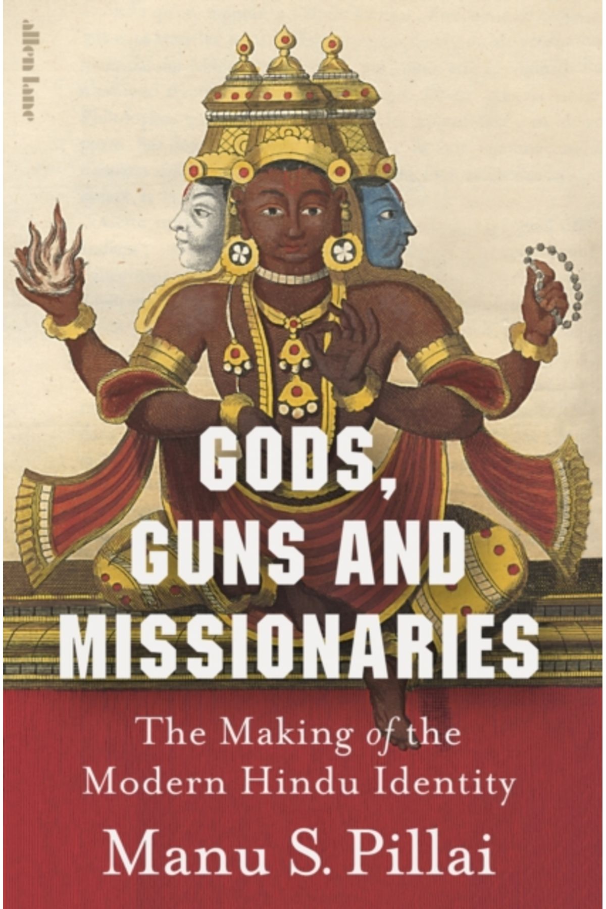 Penguin Books Gods Guns and Missionaries : The Making of the Modern Hindu Identity