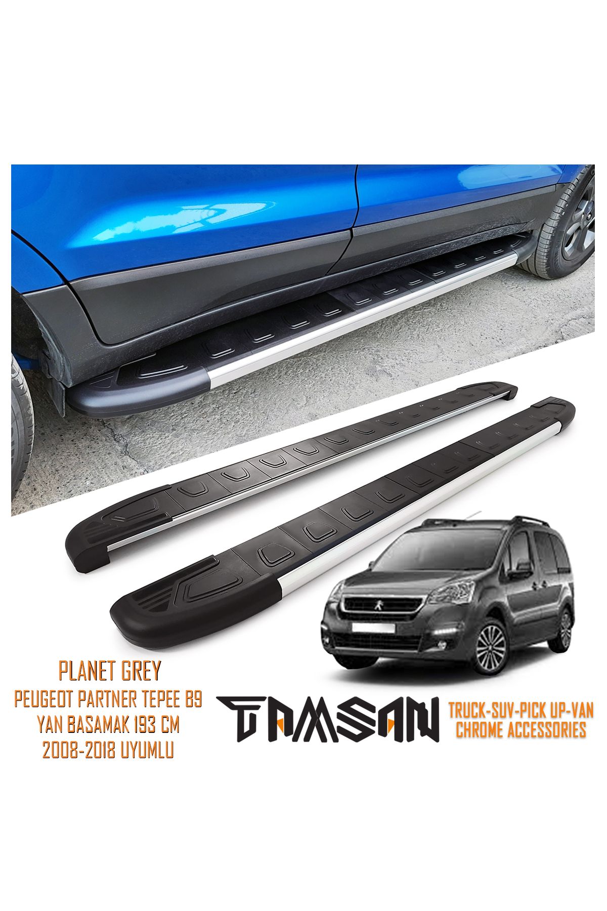 TAMSAN PEUGEOT PARTNER TEPEE B9 PLANET MODEL YAN BASAMAK GRİ 193 CM 2008-2018 UYUMLU