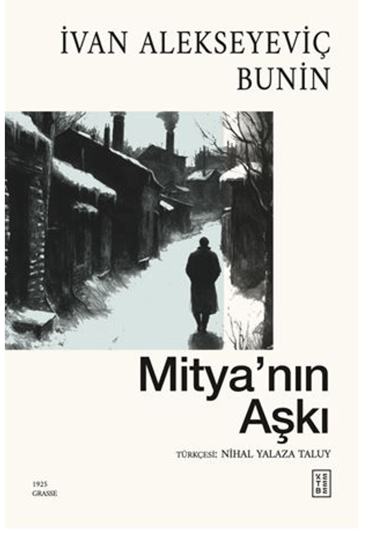 Ketebe Yayınları Mitya’nın Aşkı / İvan Alekseyeviç Bunin / Ketebe Yayınları / 9786255998910