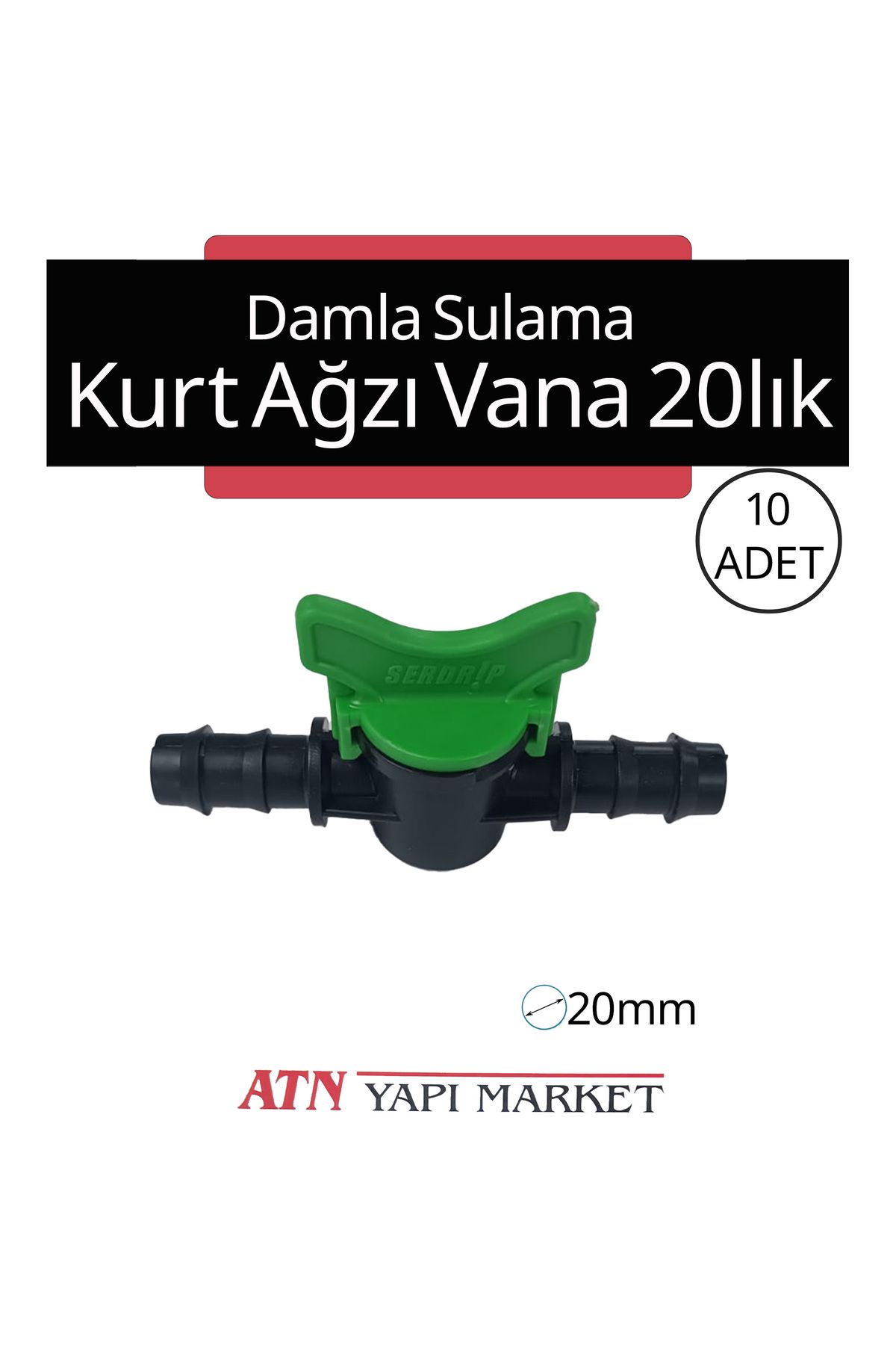 ATN 10 Adet 20mm Damla Sulama Kurt Ağzı Vana - Bahçe Sulama Musluğu