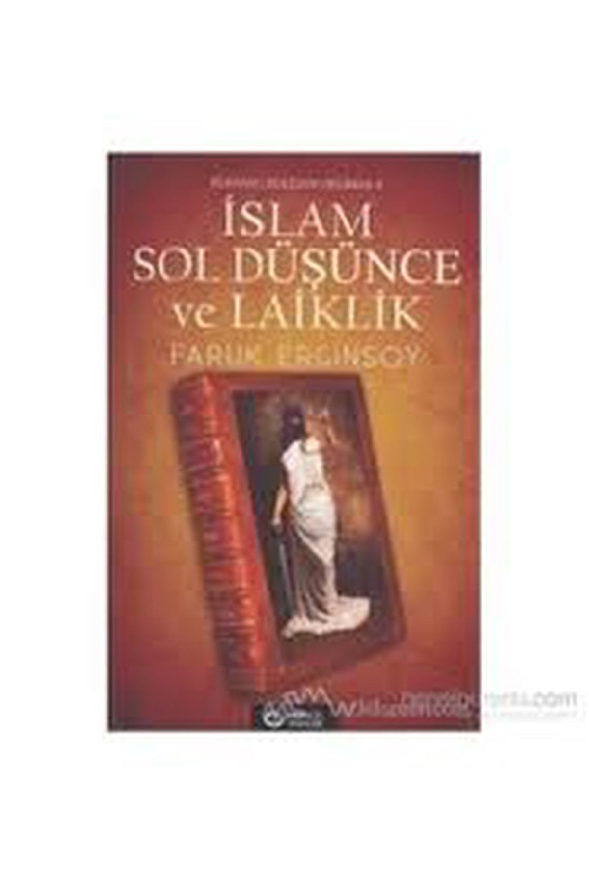 Literatürk Academia İslam Sol Düşünce ve Laiklik - Kur'an'ı Soldan Okumak II / Faruk Erginsoy (2009 BASIM)
