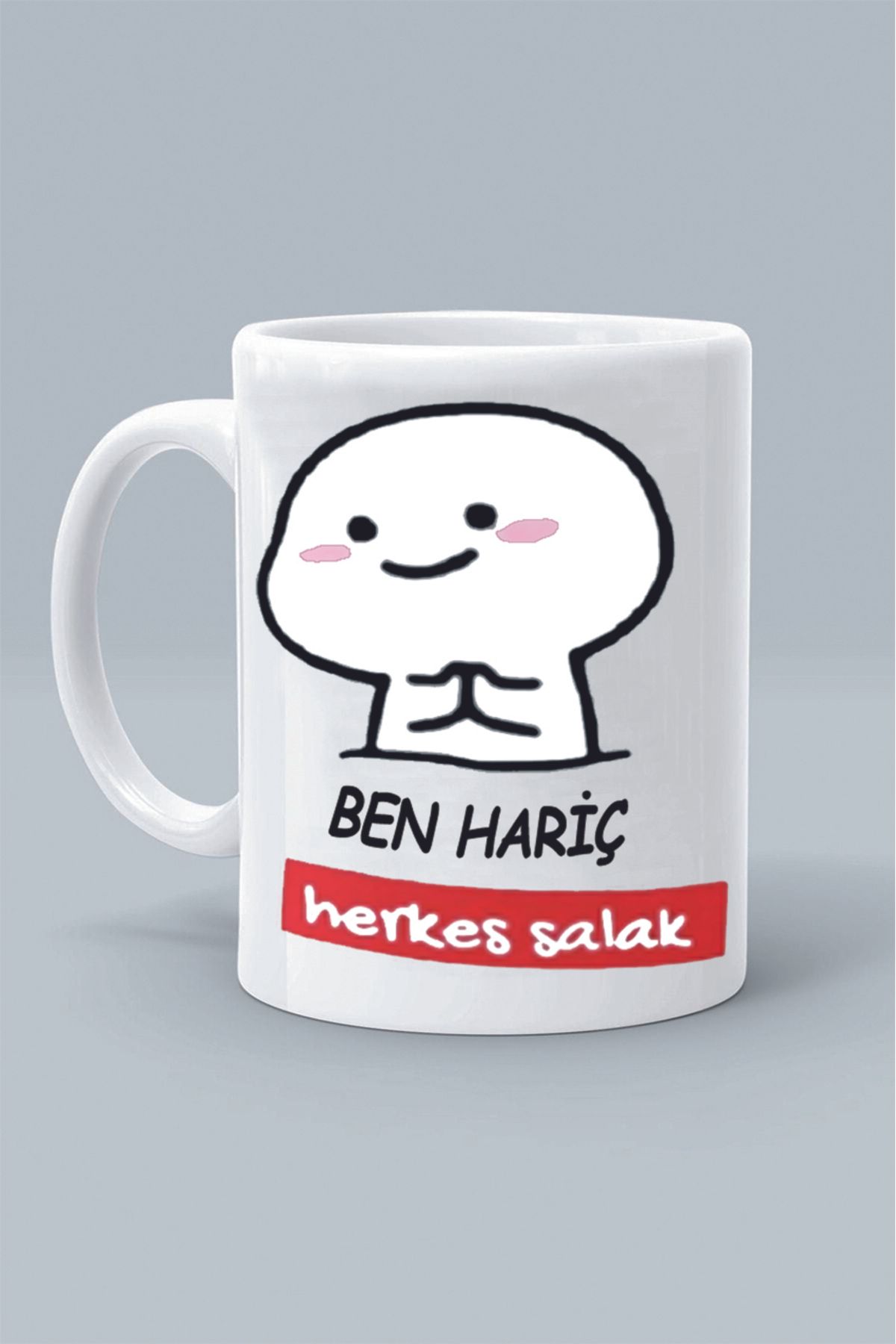 Olympus plus BEN HARİÇ HERKES SALAK SAYKO MODDO TASARIM BASKILI BEYAZ KLASİK KUPA BARDAK