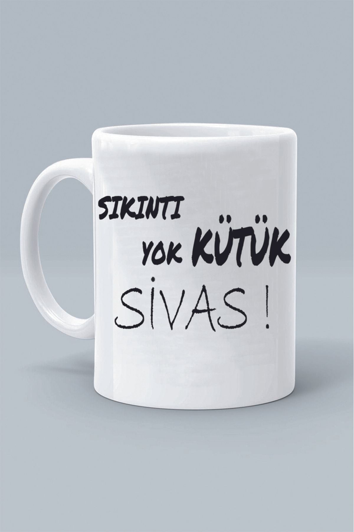 Olympus plus SIKINTI YOK KÜTÜK SİVAS ! TASARIM BASKILI BEYAZ KLASİK KUPA BARDAK