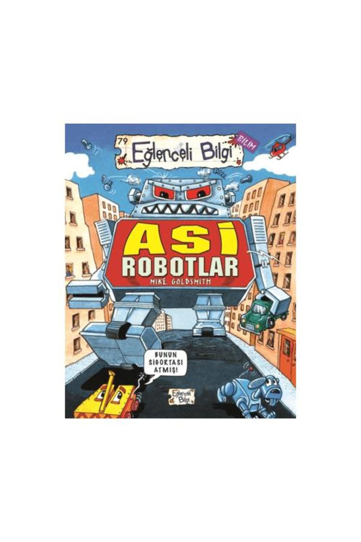 Eğlenceli Bilgi Yayınları Asi Robotlar
