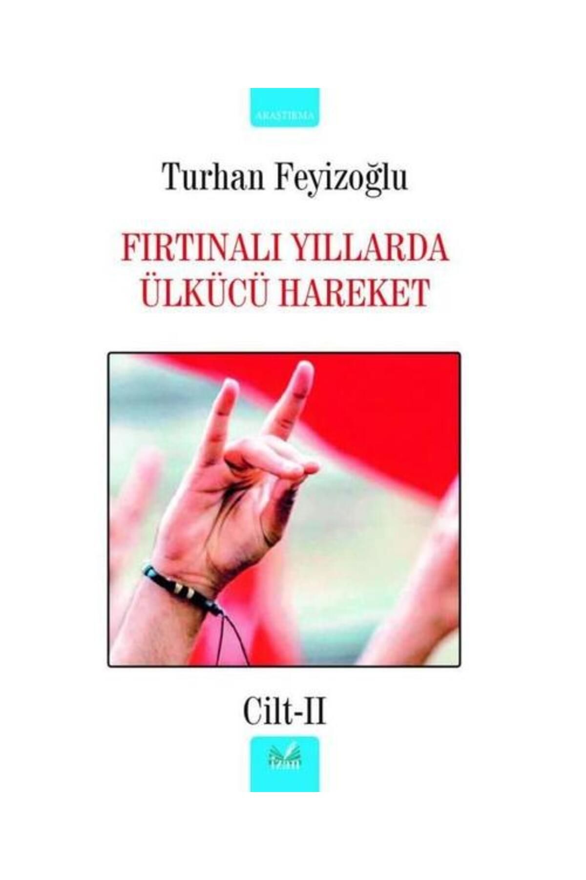 İzan Yayıncılık Fırtınalı Yıllarda Ülkücü Hareket Cilt 2