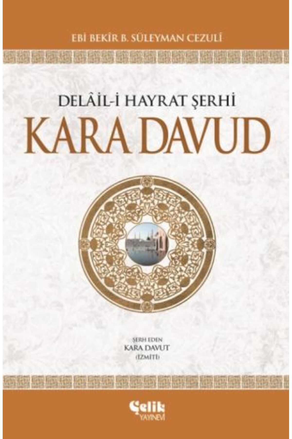 Çelik Yayınevi Delail-i Hayrat Şerhi Kara Davud (Ciltli)