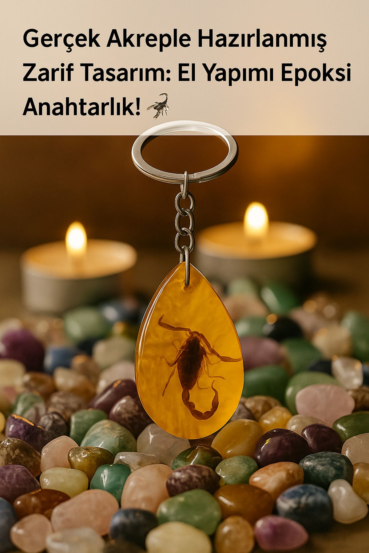 MODA “Gerçek Akreple El Yapımı: Epoksi Anahtarlık!”