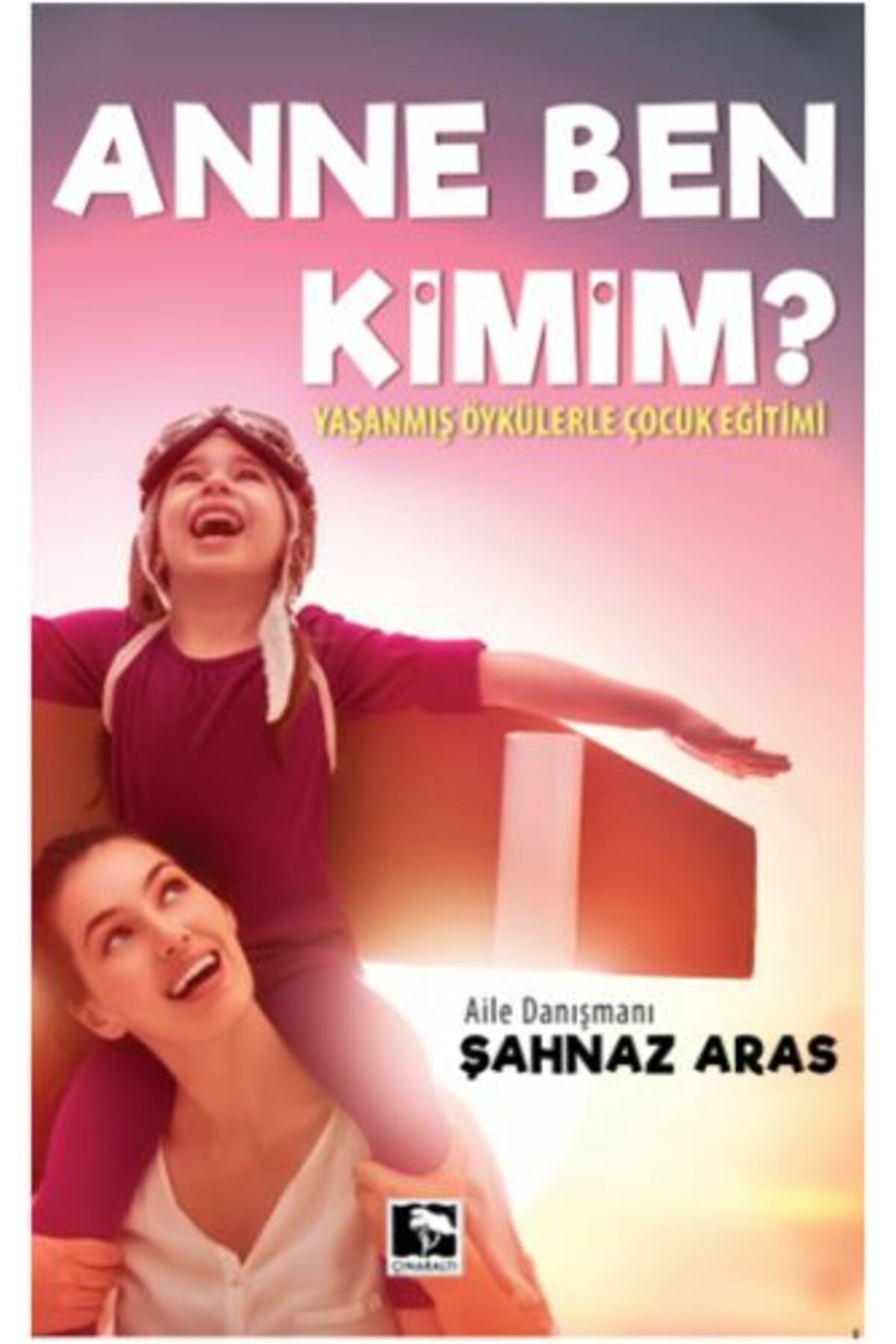 Çınaraltı Yayınları Anne Ben Kimim ?