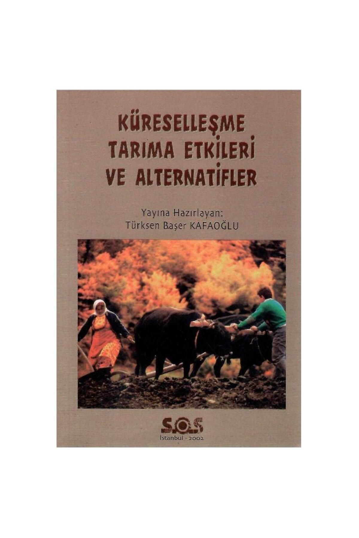 Türk Dil Kurumu Yayınları Küreselleşme Tarıma Etkileri ve Alternatifler - Türksen Başer Kafaoğlu (1.Baskı)