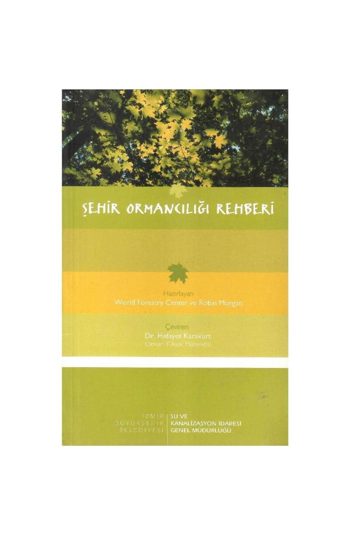 Türk Dil Kurumu Yayınları Şehir Ormancılığı Rehberi - World Foresty Center - Robin Morgan