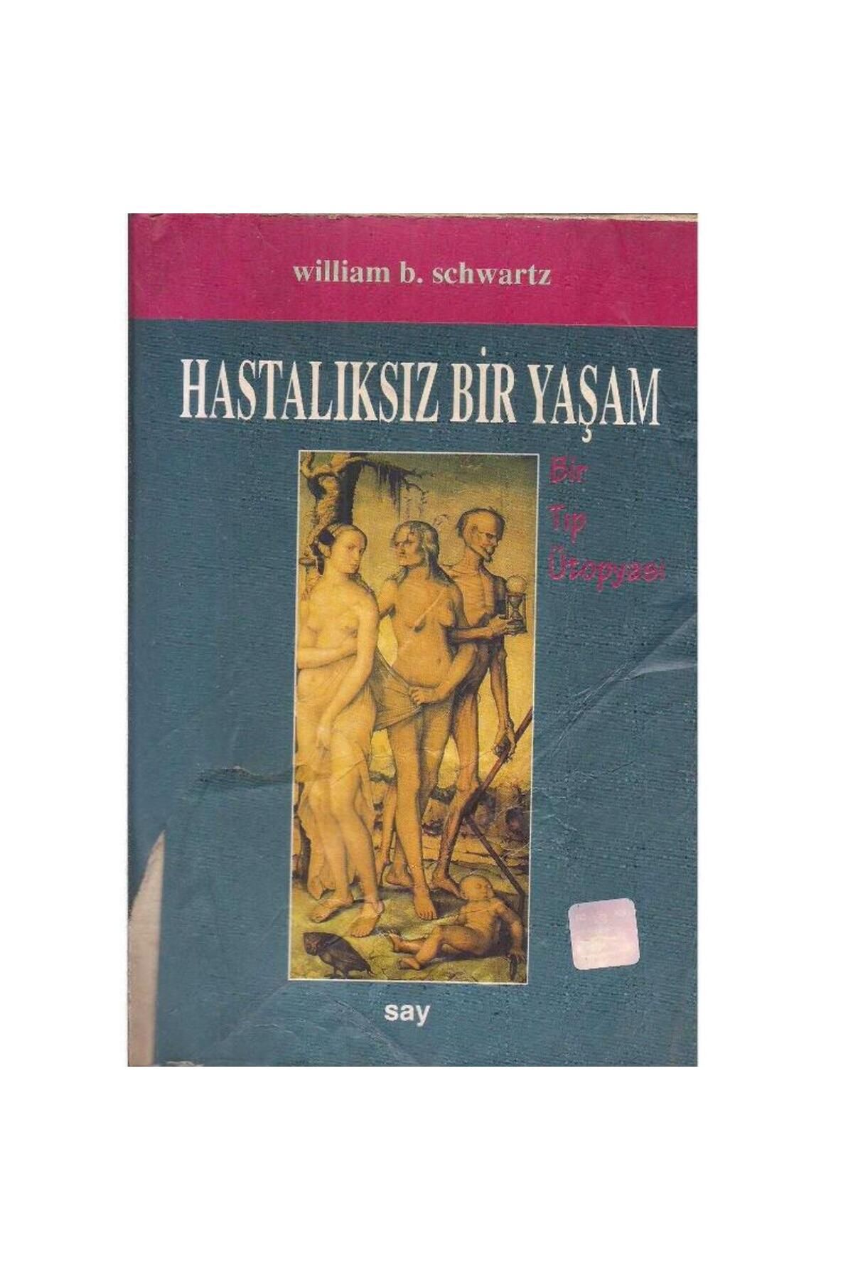 Türk Dil Kurumu Yayınları Hastalıksız Bir Yaşam - William B. Schwartz