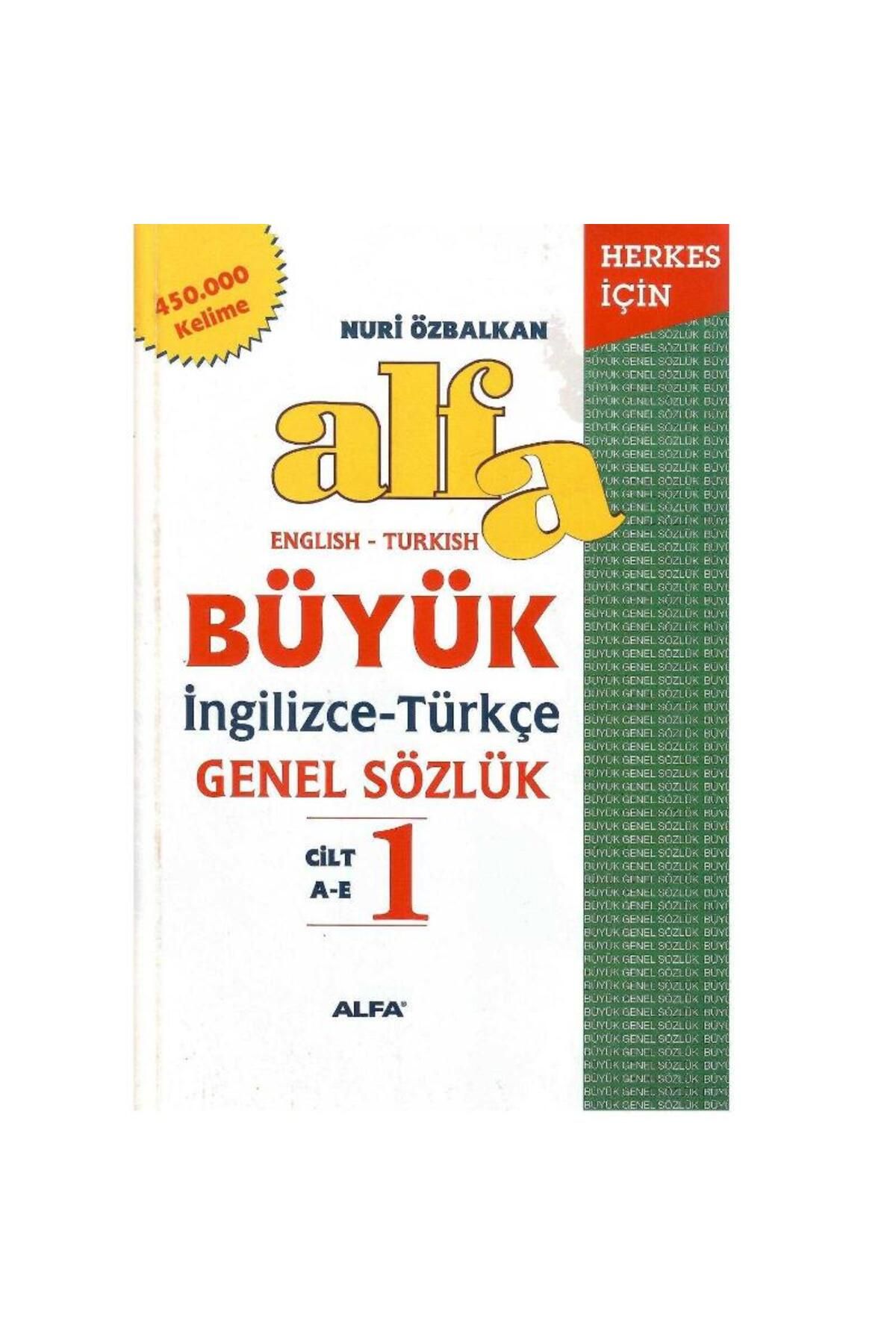 Türk Dil Kurumu Yayınları Alfa Büyük İngilizce-Türkçe Genel Sözlük (1.Cilt A-E ) - Nuri Özbalkan