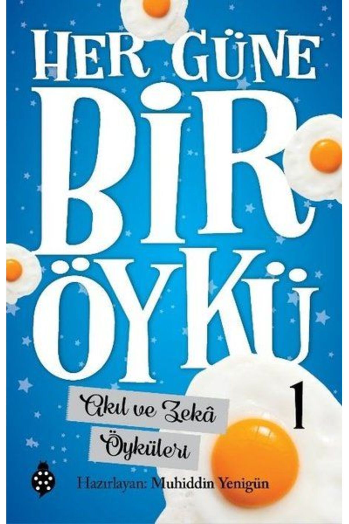 Uğurböceği Yayınları Her Güne Bir Öykü - 1 - Akıl Ve Zekâ Öyküleri
