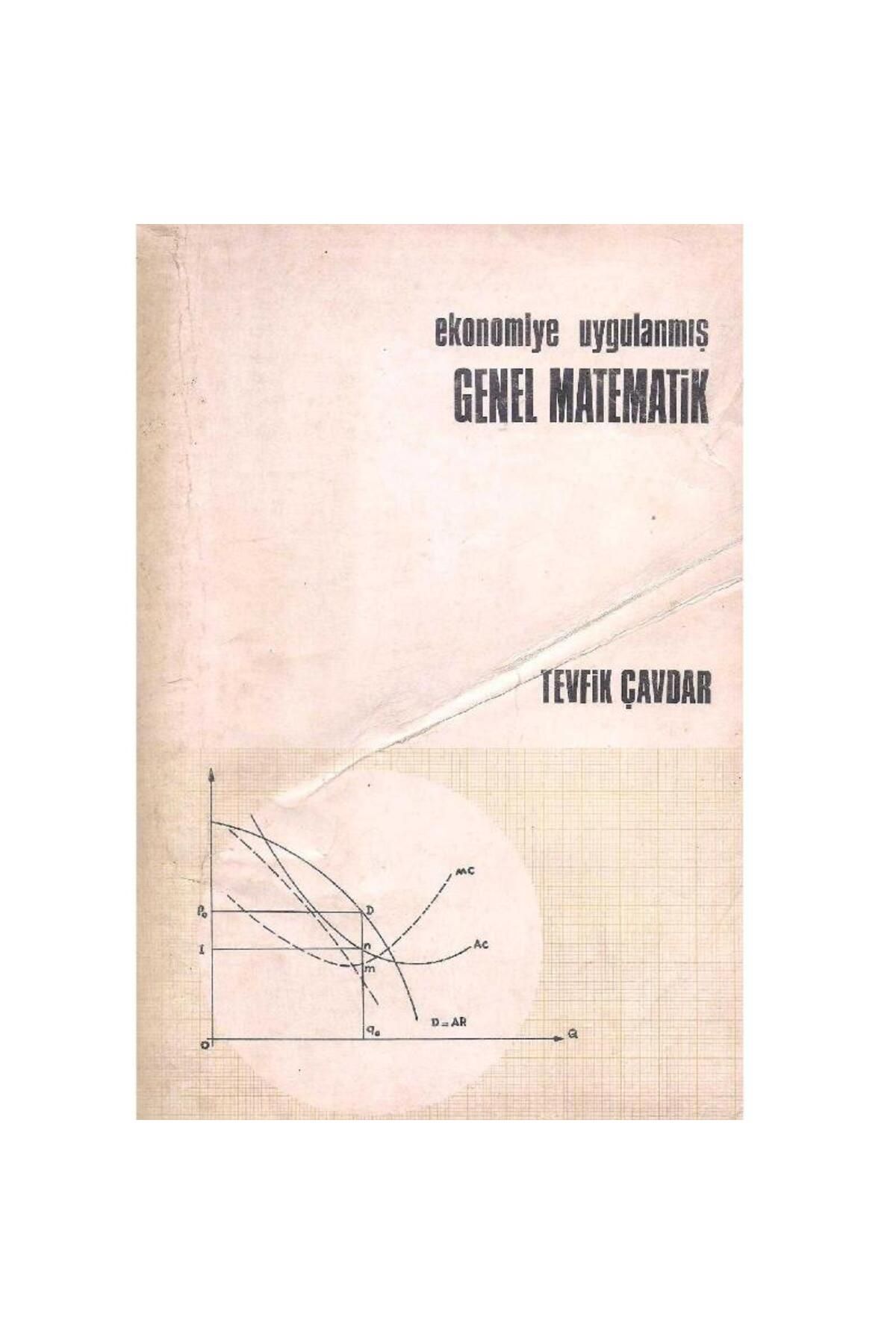 Türk Dil Kurumu Yayınları Ekonomiye Uygulanmış Genel Matematik - Tevfik Çavdar